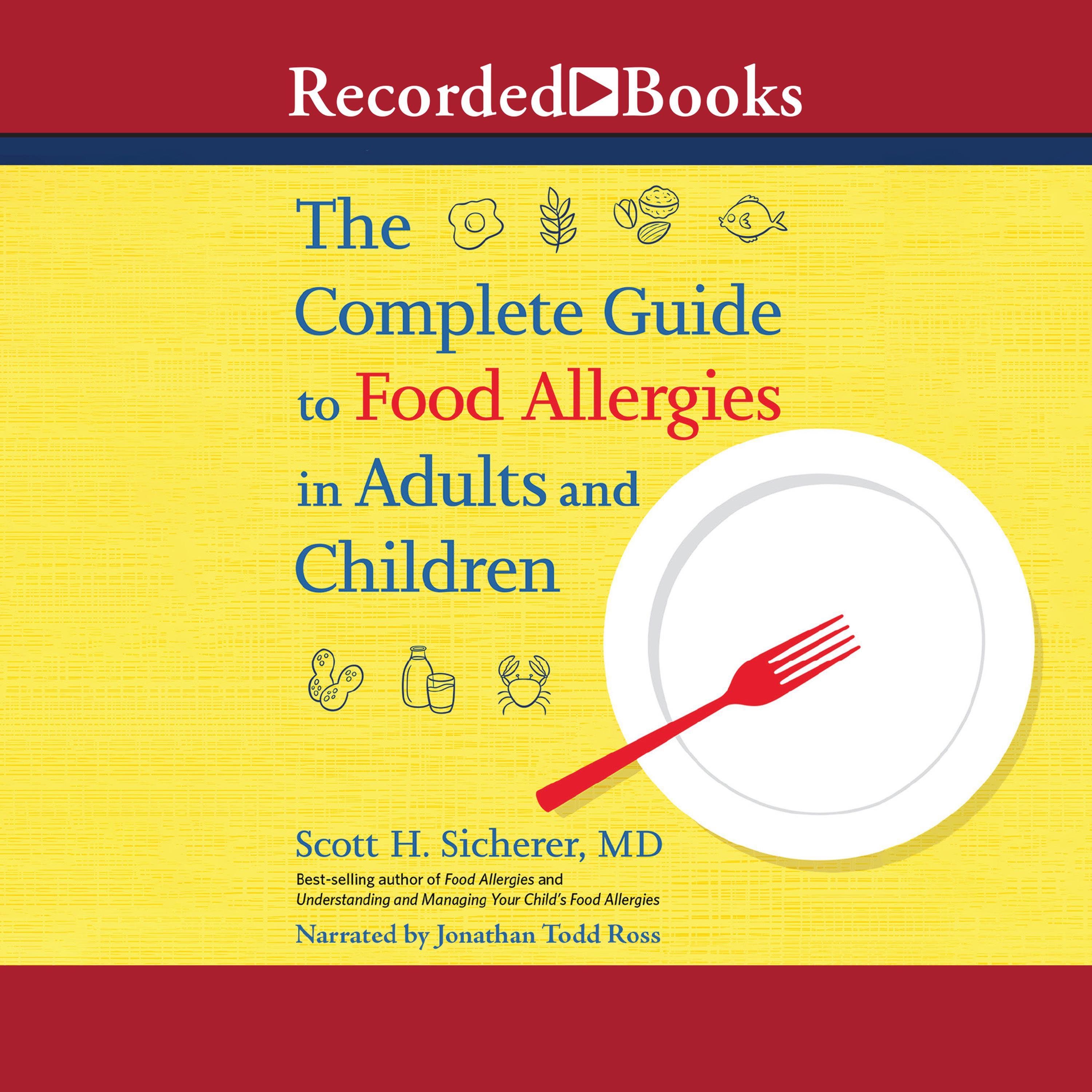 The Complete Guide to Food Allergies in Adults and Children