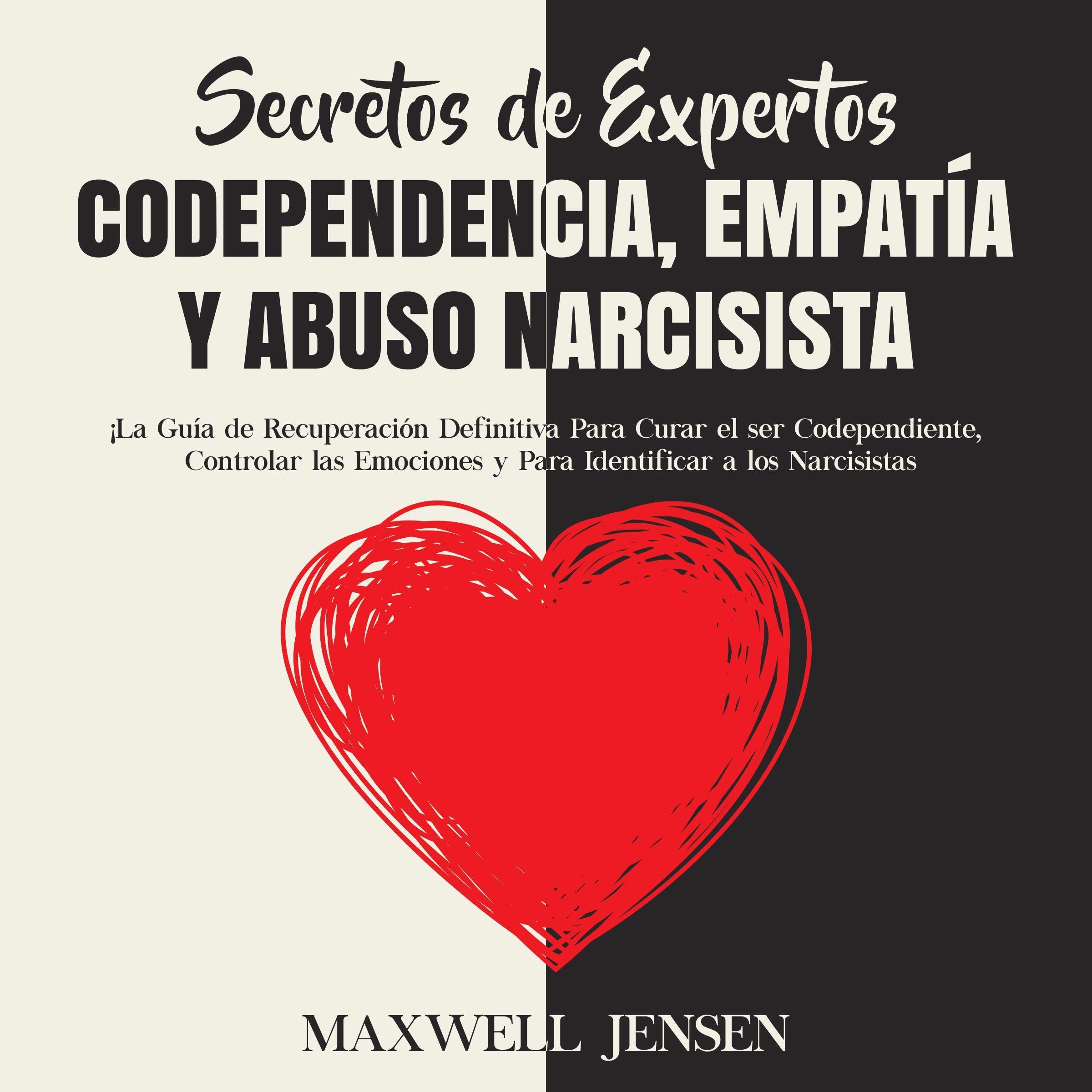 Secretos de Expertos - Codependencia, Empatía y Abuso Narcisista: