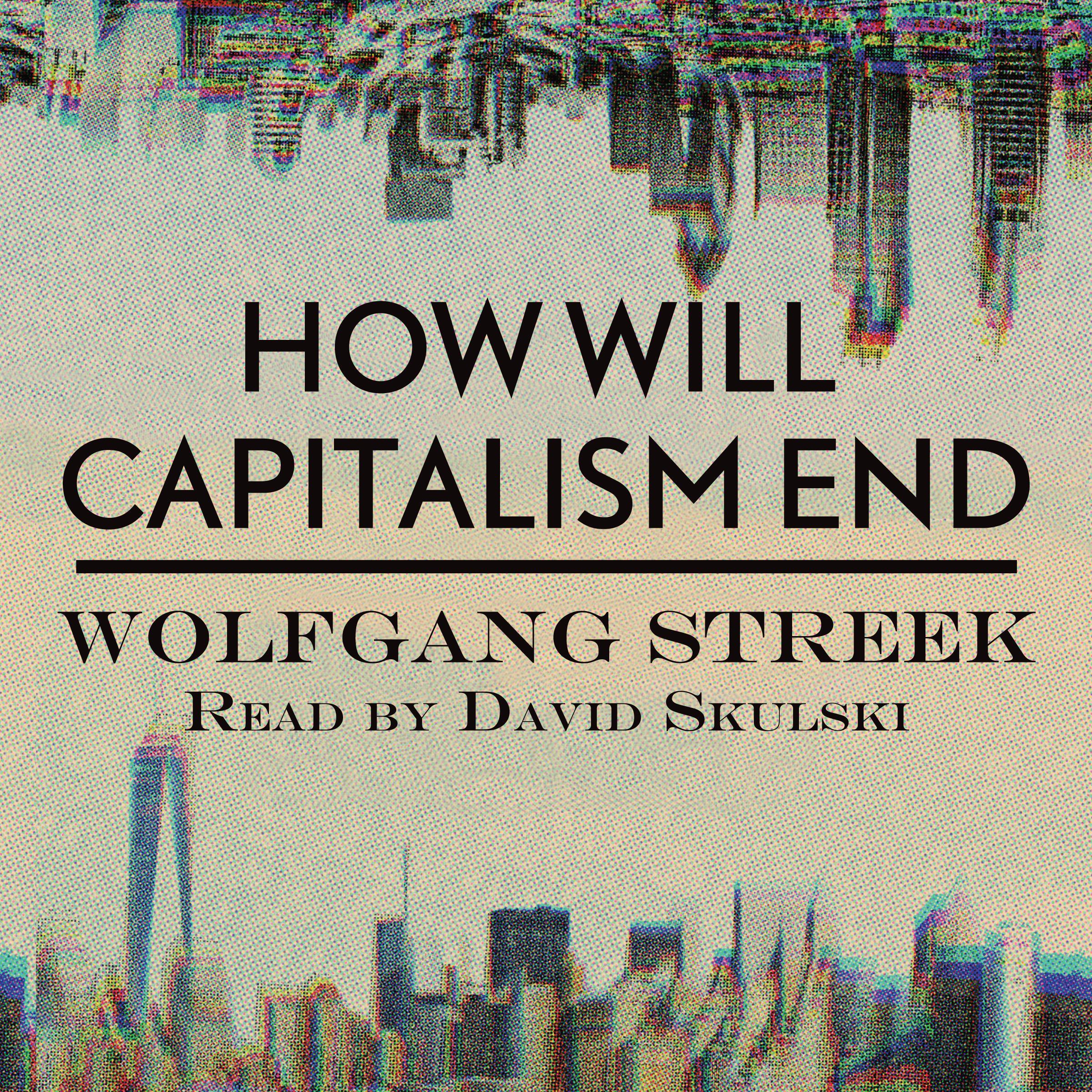 How will capitalism end?