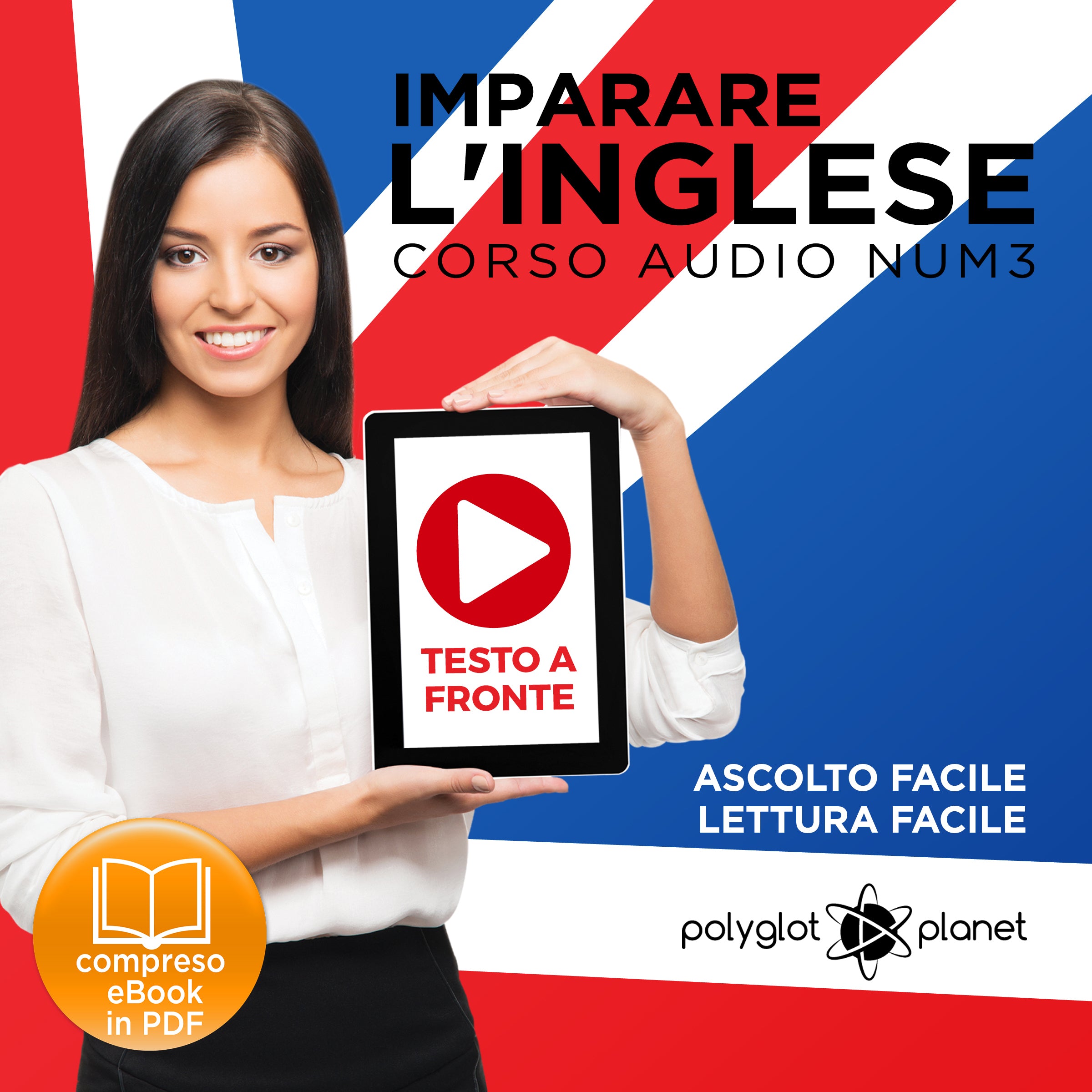 Imparare l’Inglese - Lettura Facile - Ascolto Facile - Testo a Fronte: Inglese Corso Audio, N. 3 [Learn English - Easy Reading - Easy Audio]