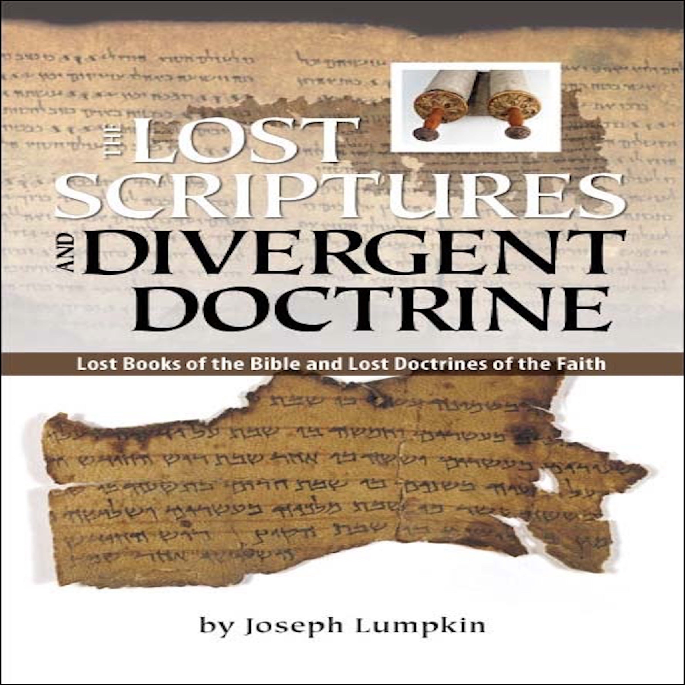 The Lost Scriptures and Divergent Doctrine:
