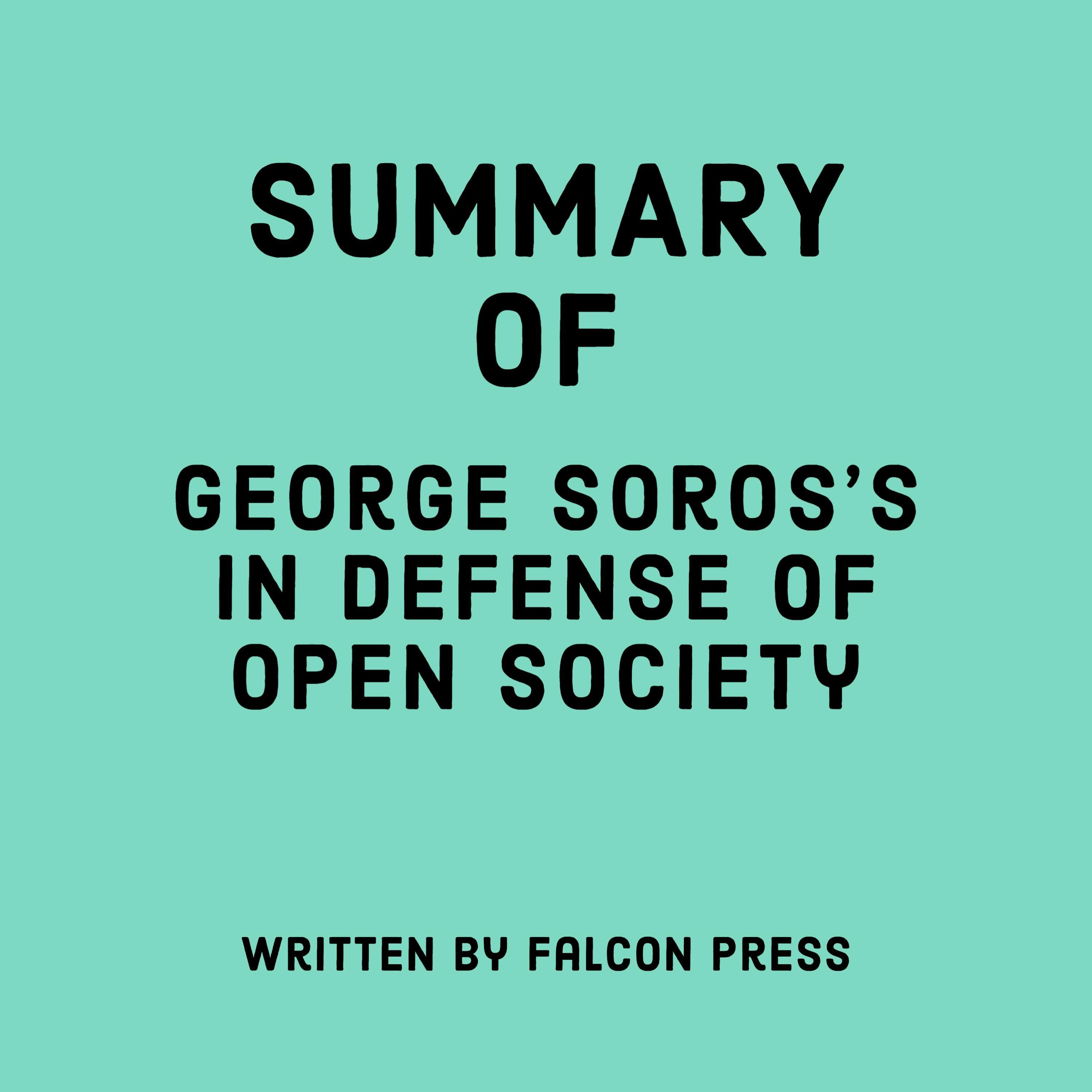 Summary of George Soros’s In Defense of Open Society