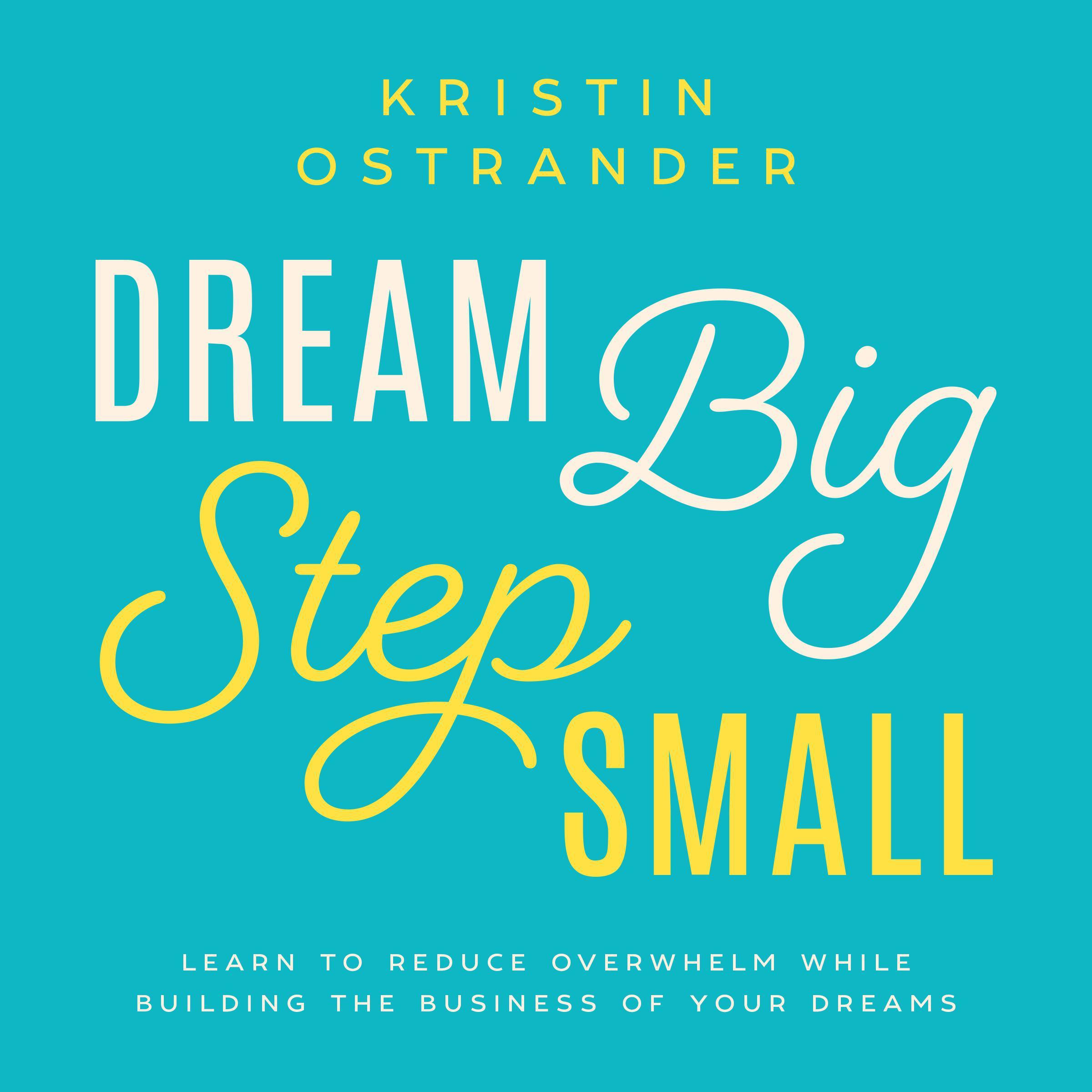 Dream Big Step Small