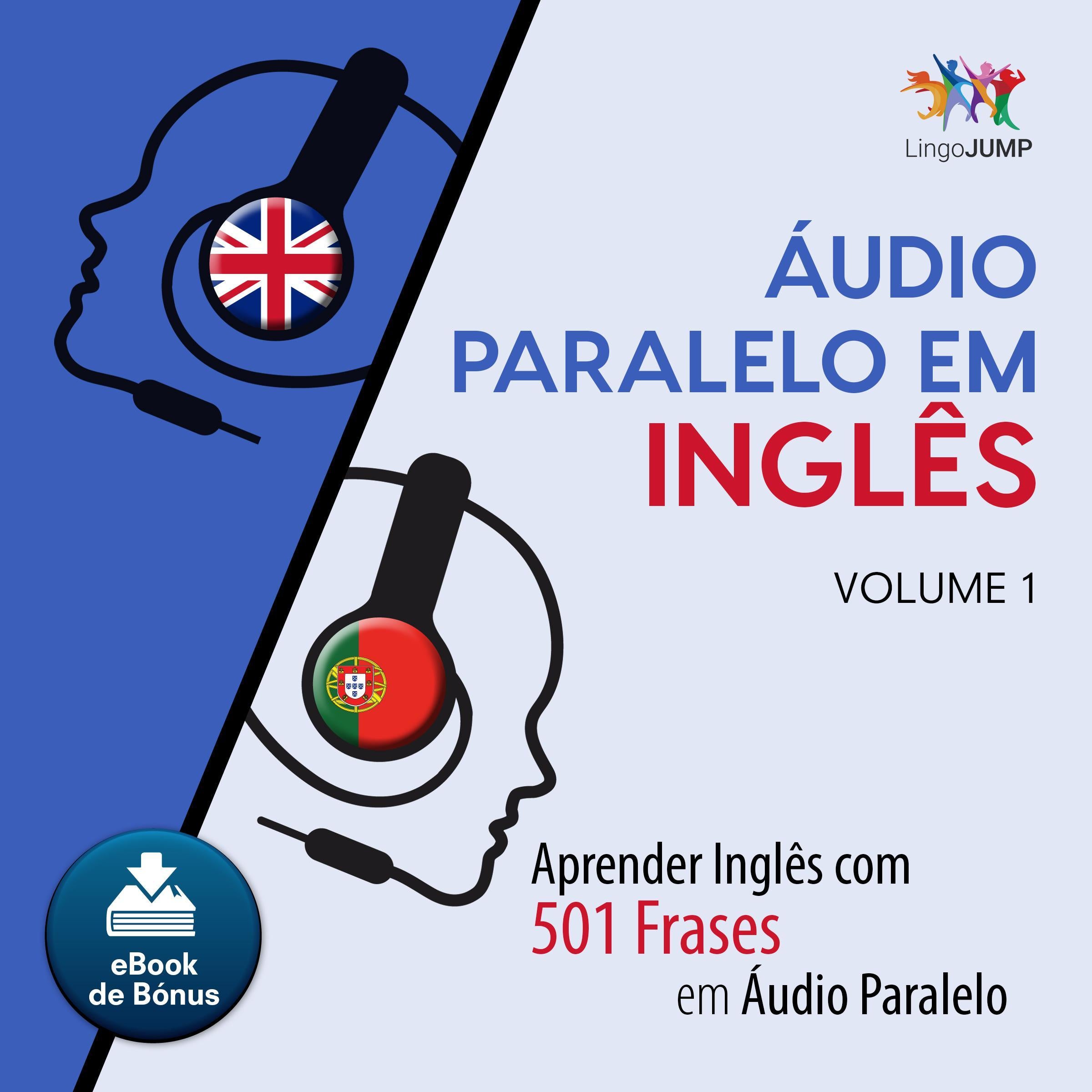Audio Paralelo em Ingls - Aprender Ingls com 501 Frases em udio Paralelo - Volume 1
