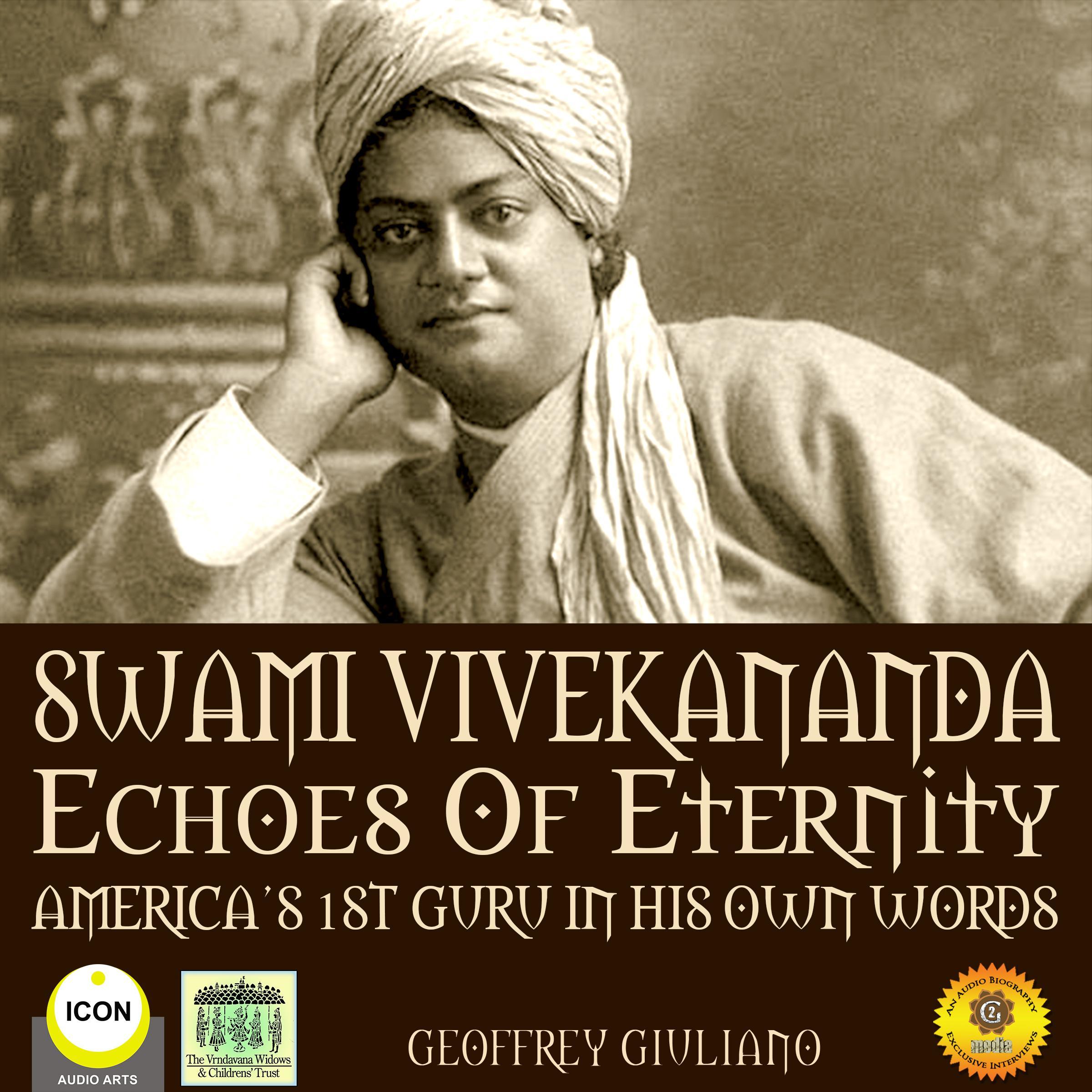 Swami Vivekananda Echoes of Eternity - America’s 1st Guru in His Own Words