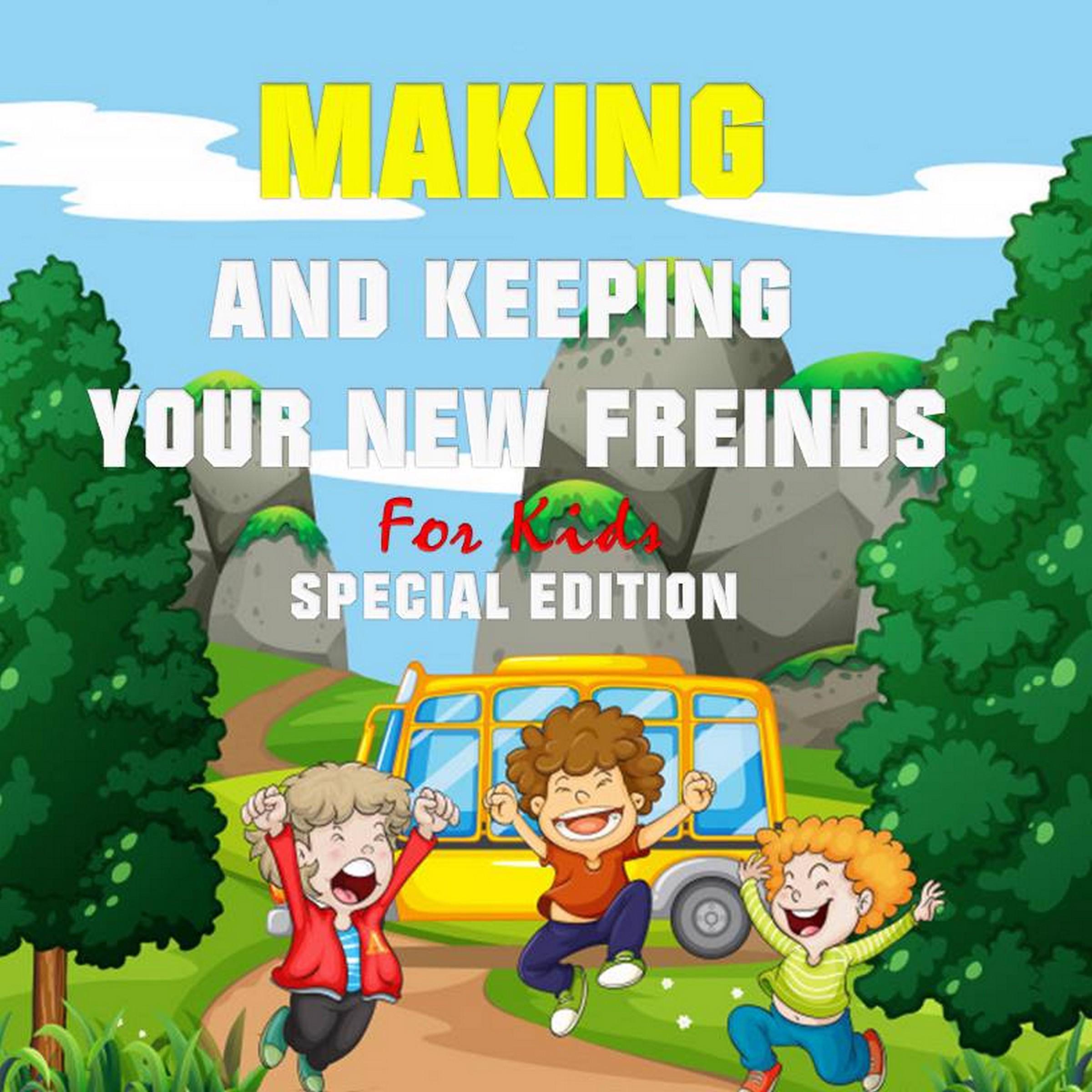 Making and Keeping Your New Friends, for Kids (Special Edition)