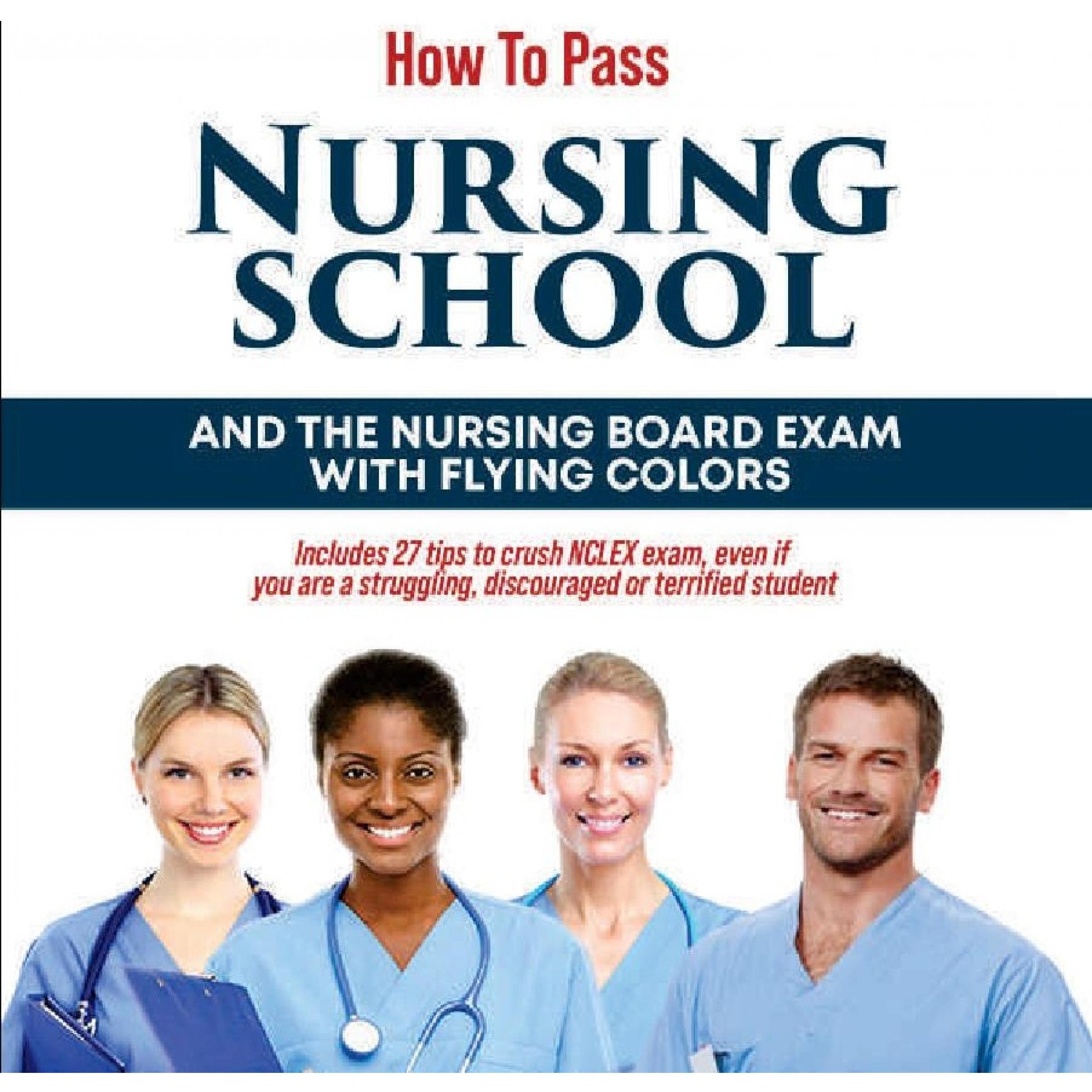 How to Pass Nursing School and the Nursing Board Exam with Flying Colors