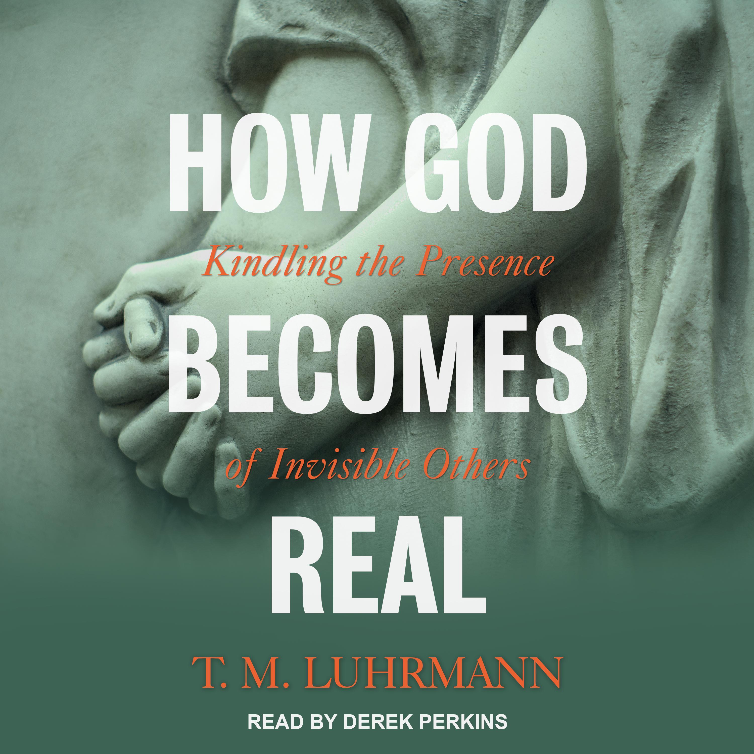 How God Becomes Real