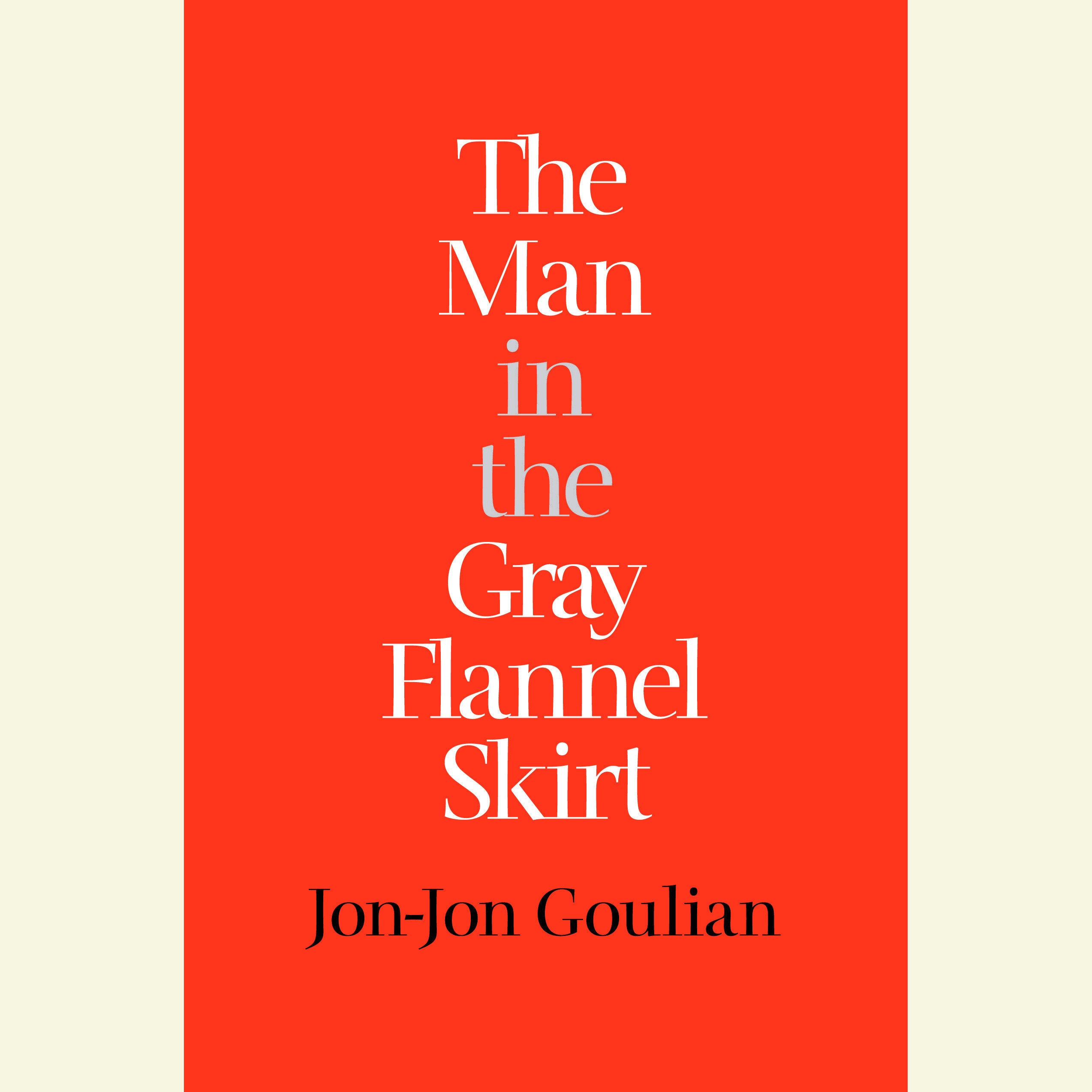 The Man in the Gray Flannel Skirt
