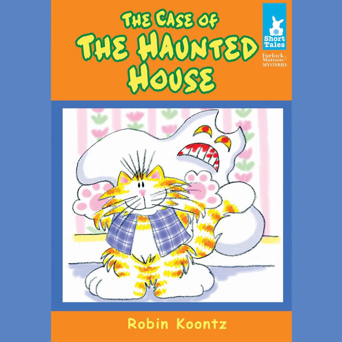 The Case of The Haunted House