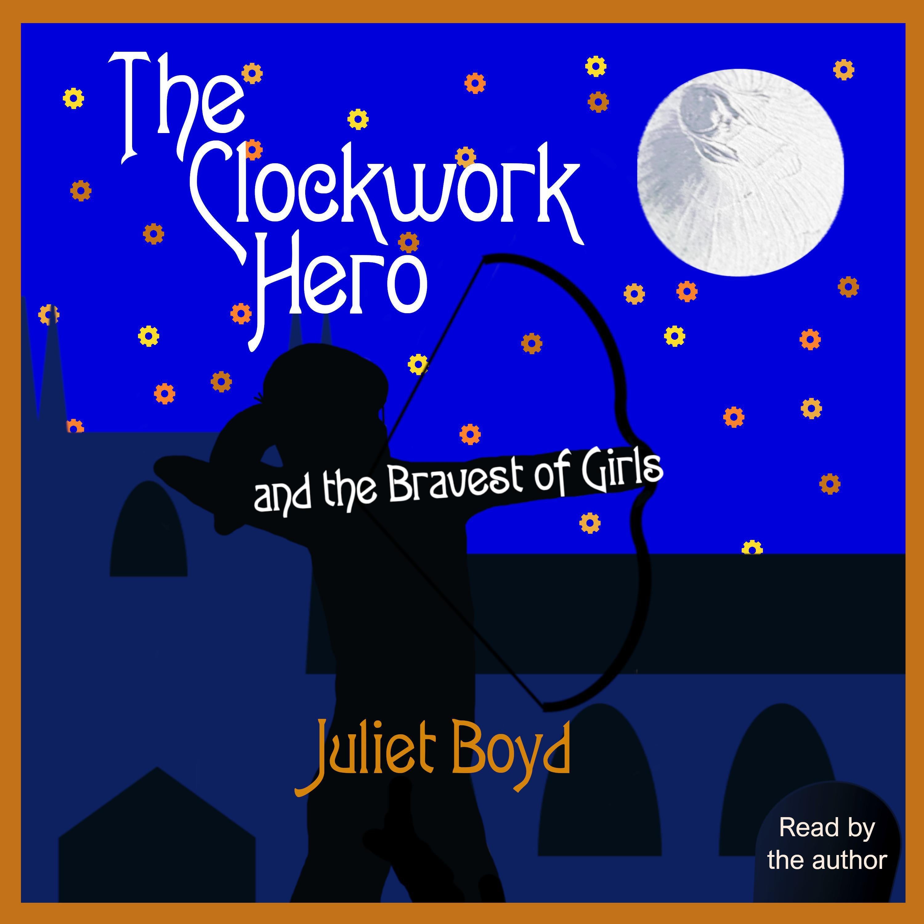 The Clockwork Hero and the Bravest of Girls