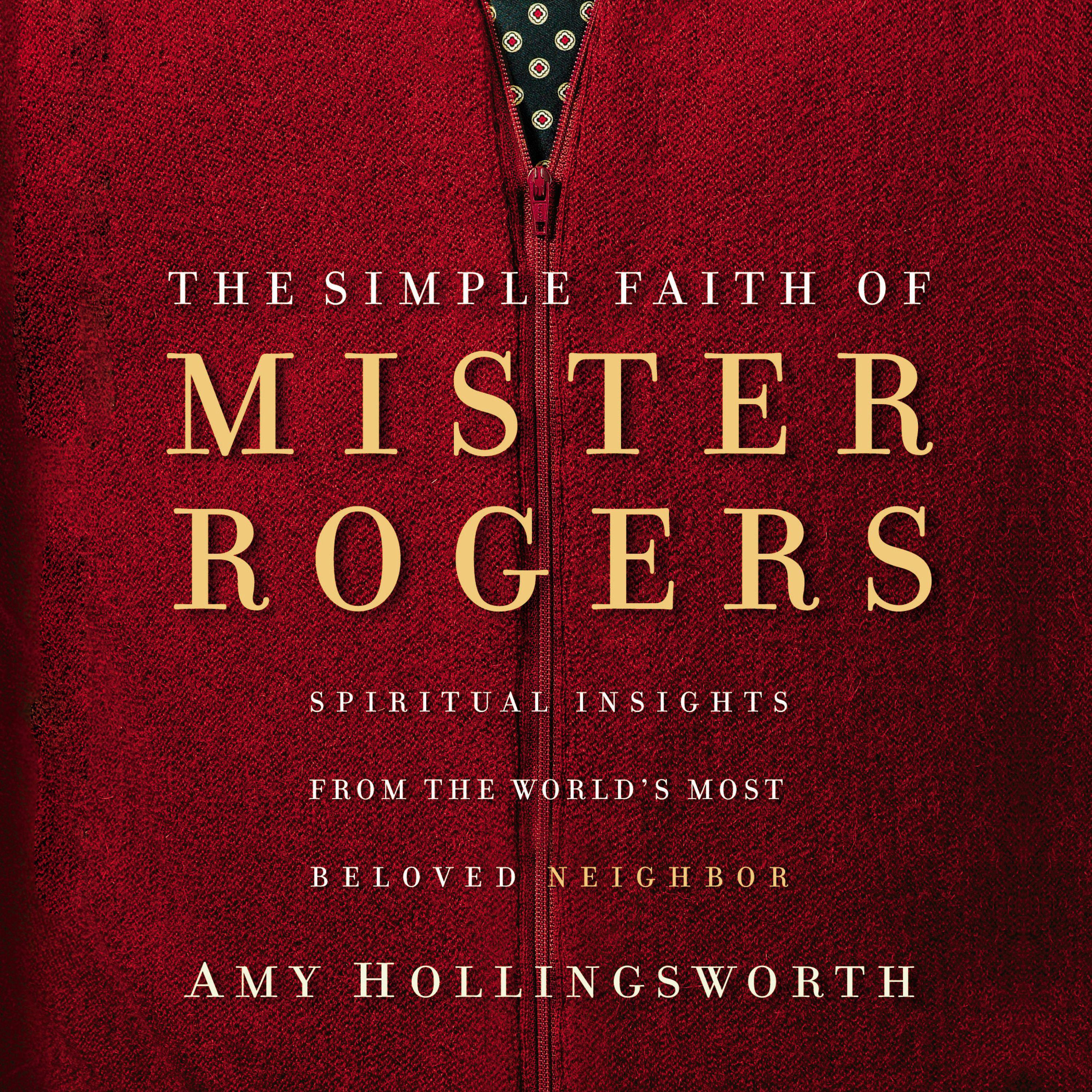 The Simple Faith of Mister Rogers