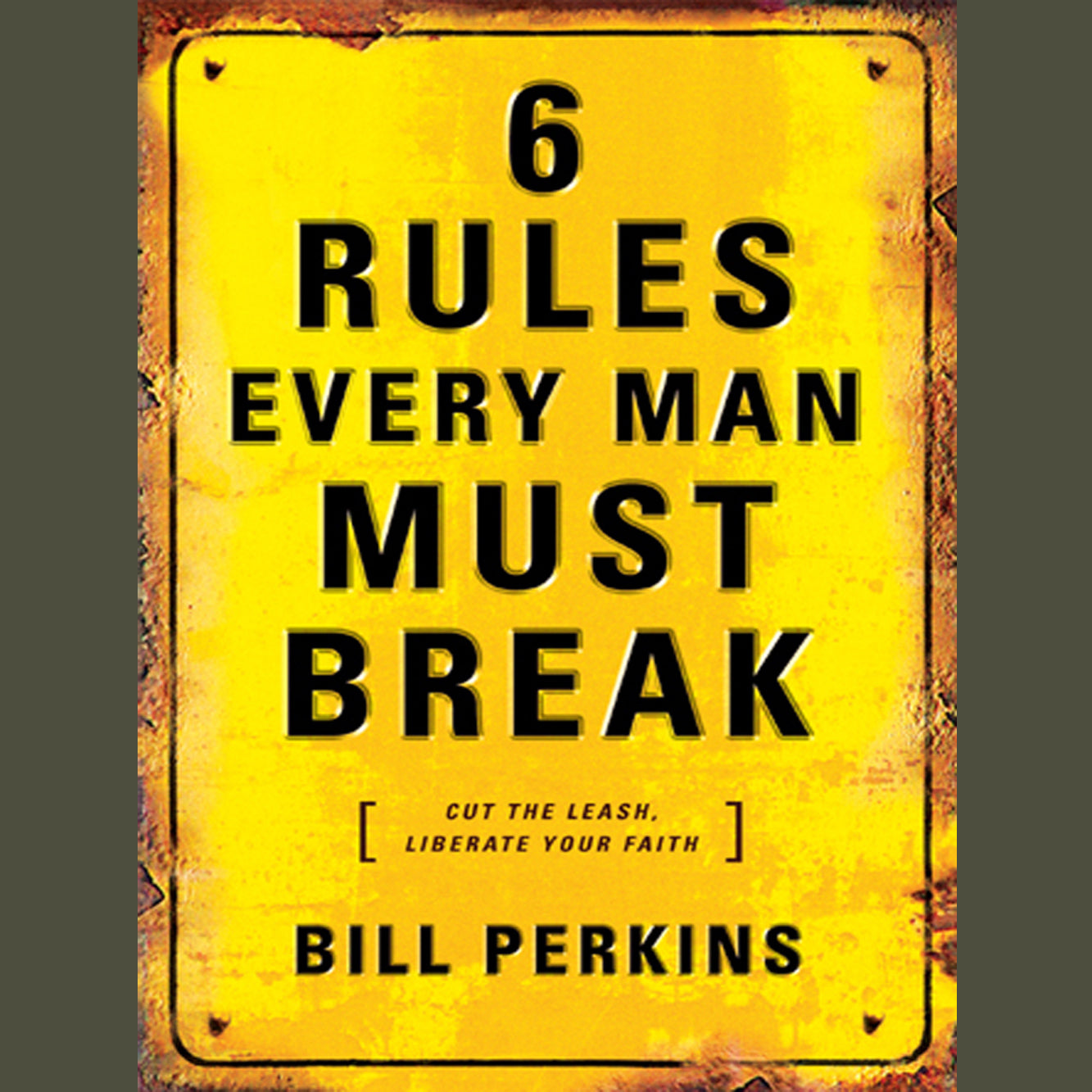 6 Rules Every Man Must Break