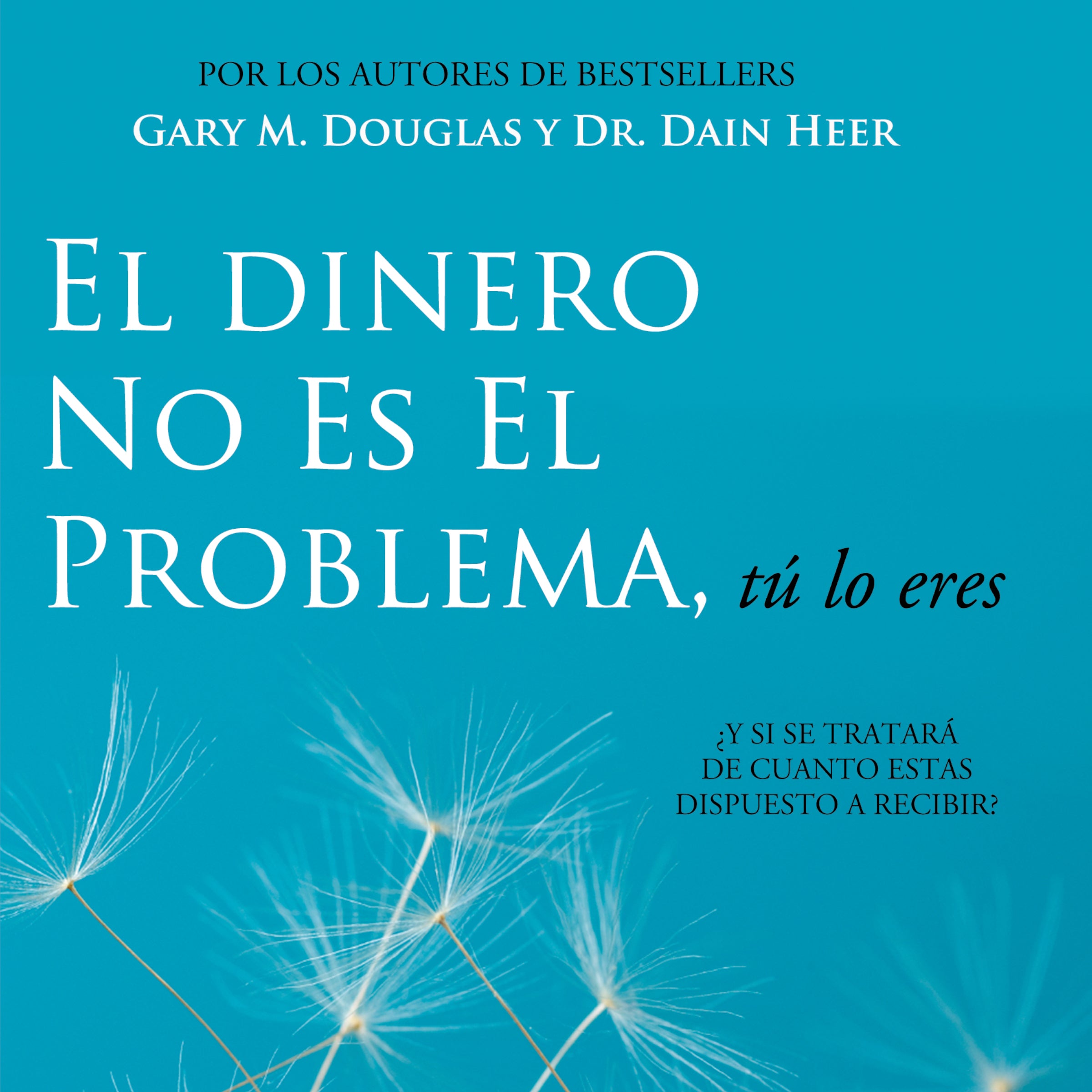 El Dinero No Es El Problema, Tú Lo Eres