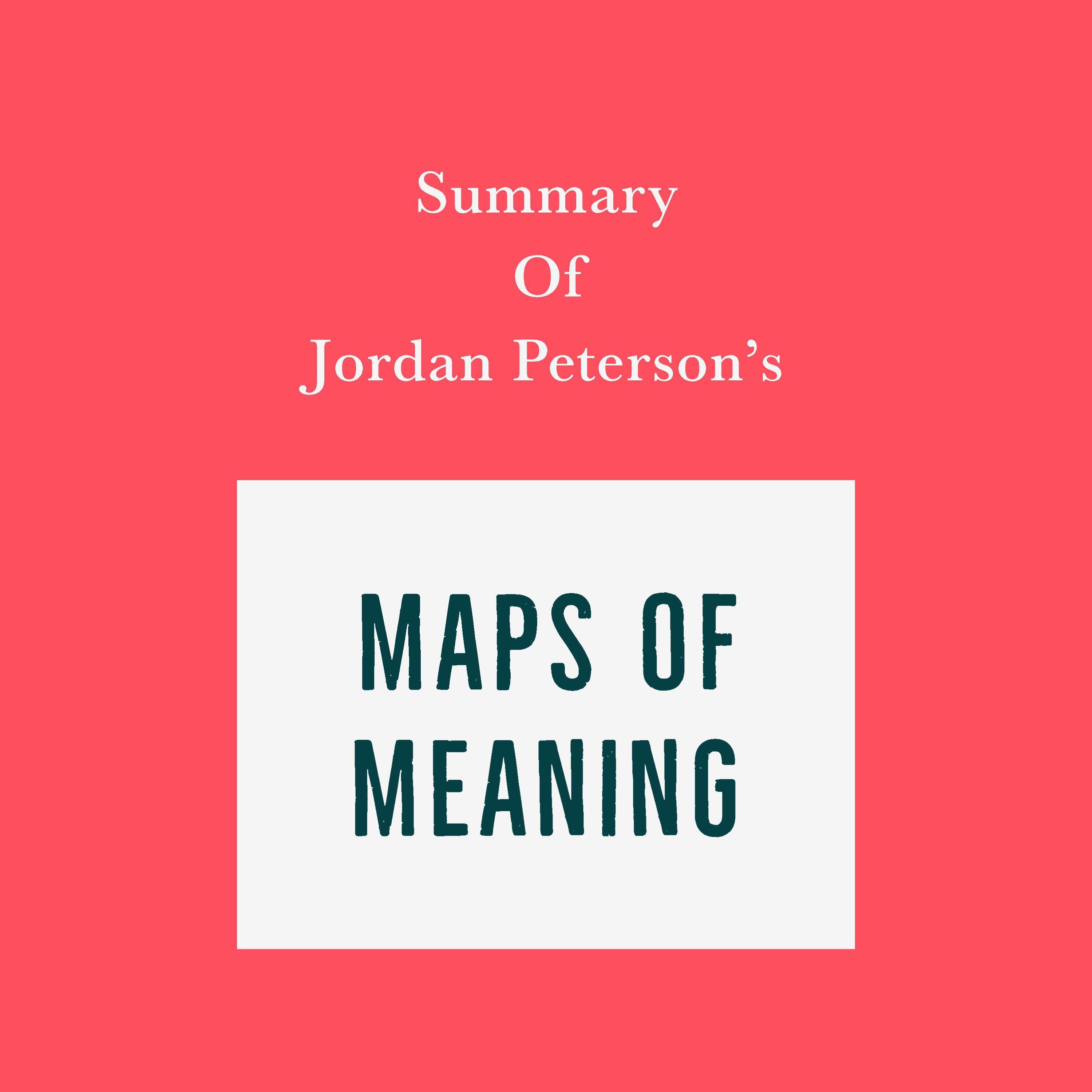 Summary of Jordan Peterson’s Maps of Meaning