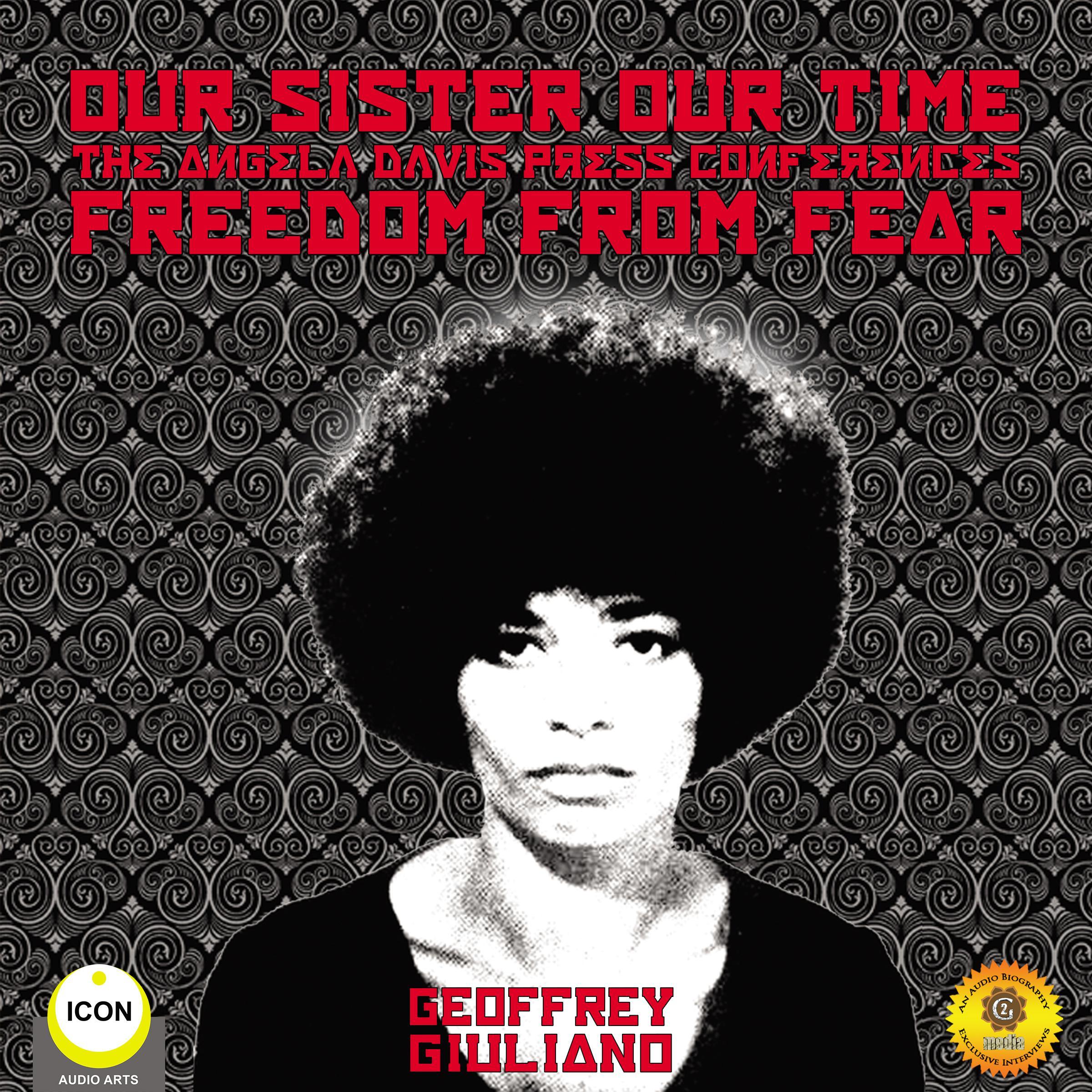 Our Sister Our Time Angela Davis—Freedom From Fear