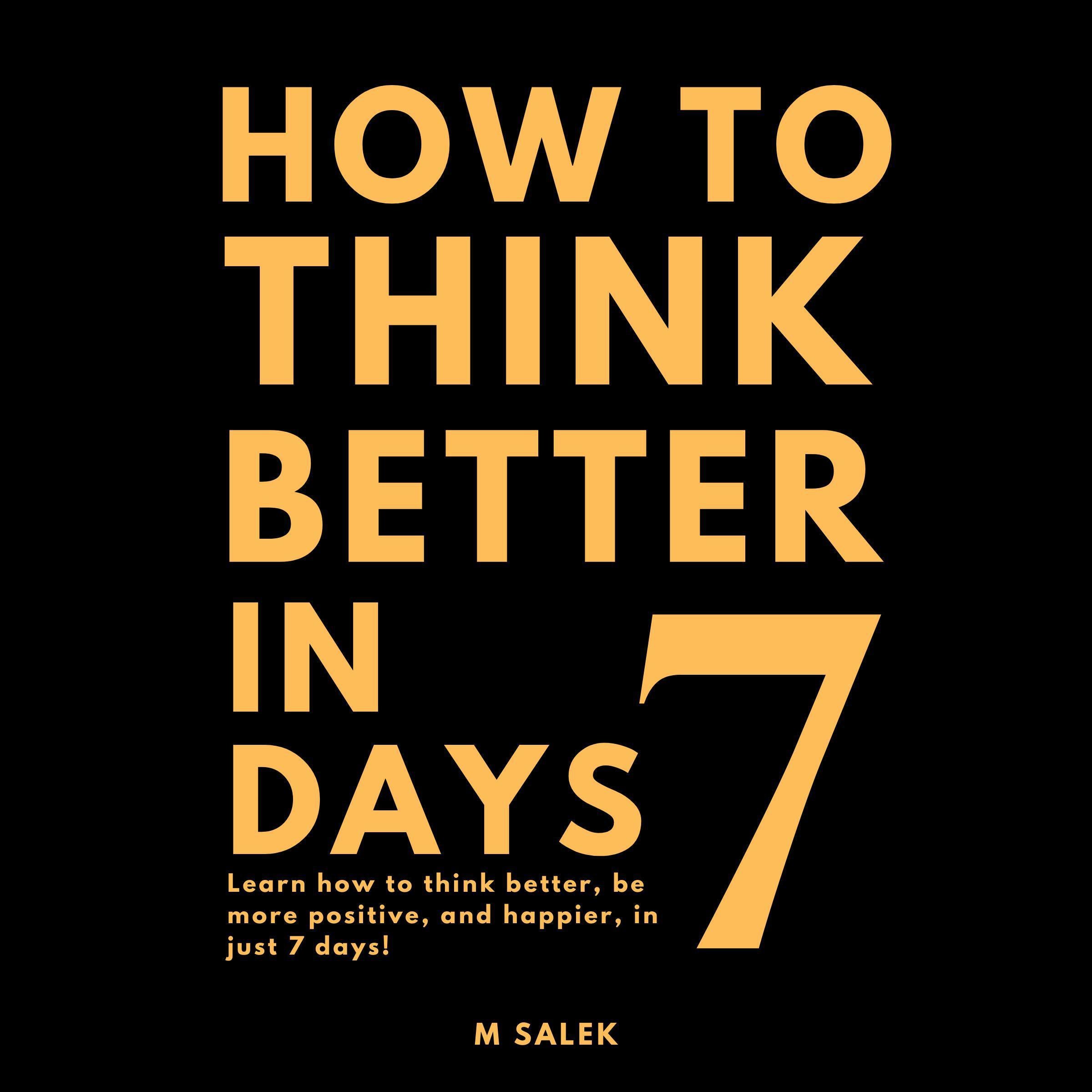 How to Think Better in 7 Days