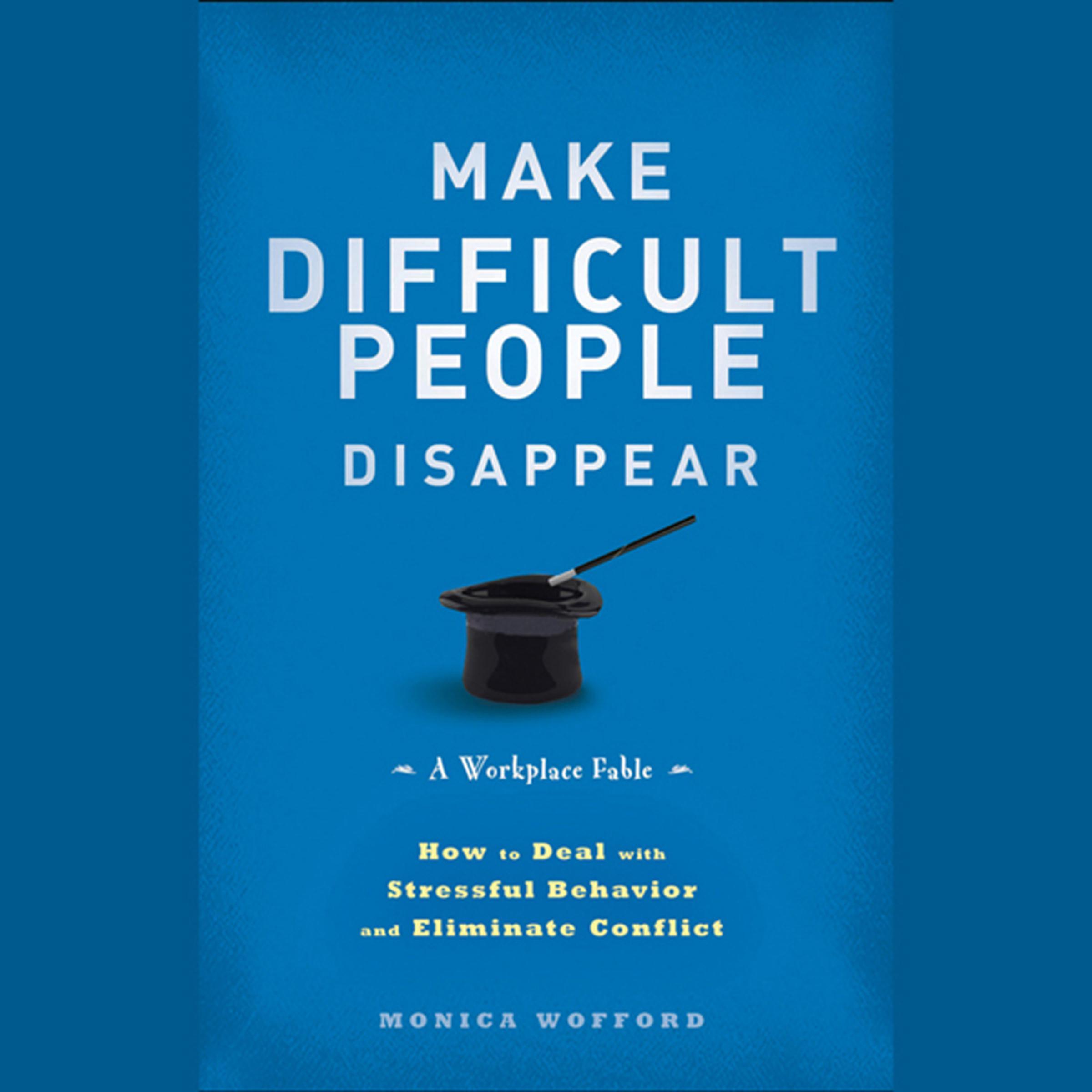 Make Difficult People Disappear