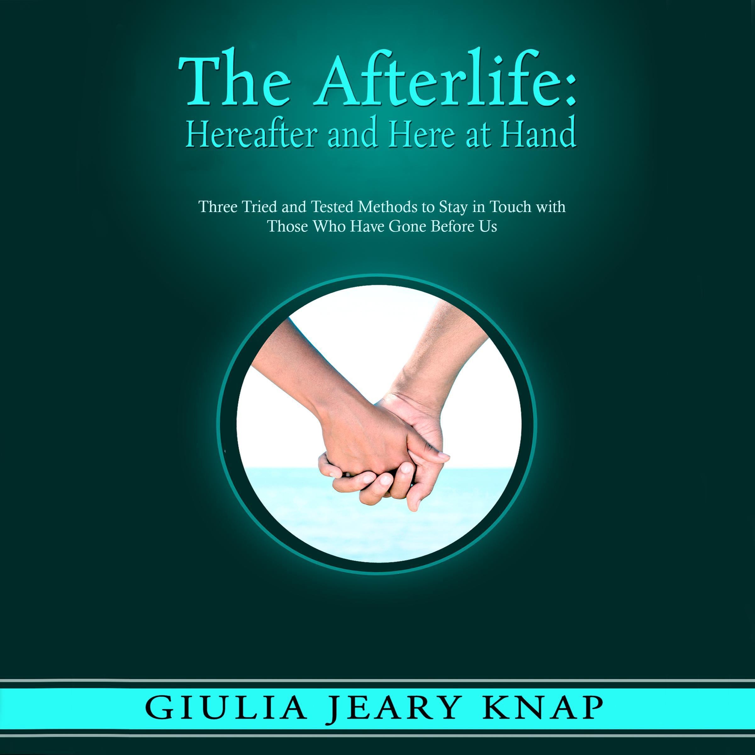 The Afterlife: Hereafter and Here at Hand
