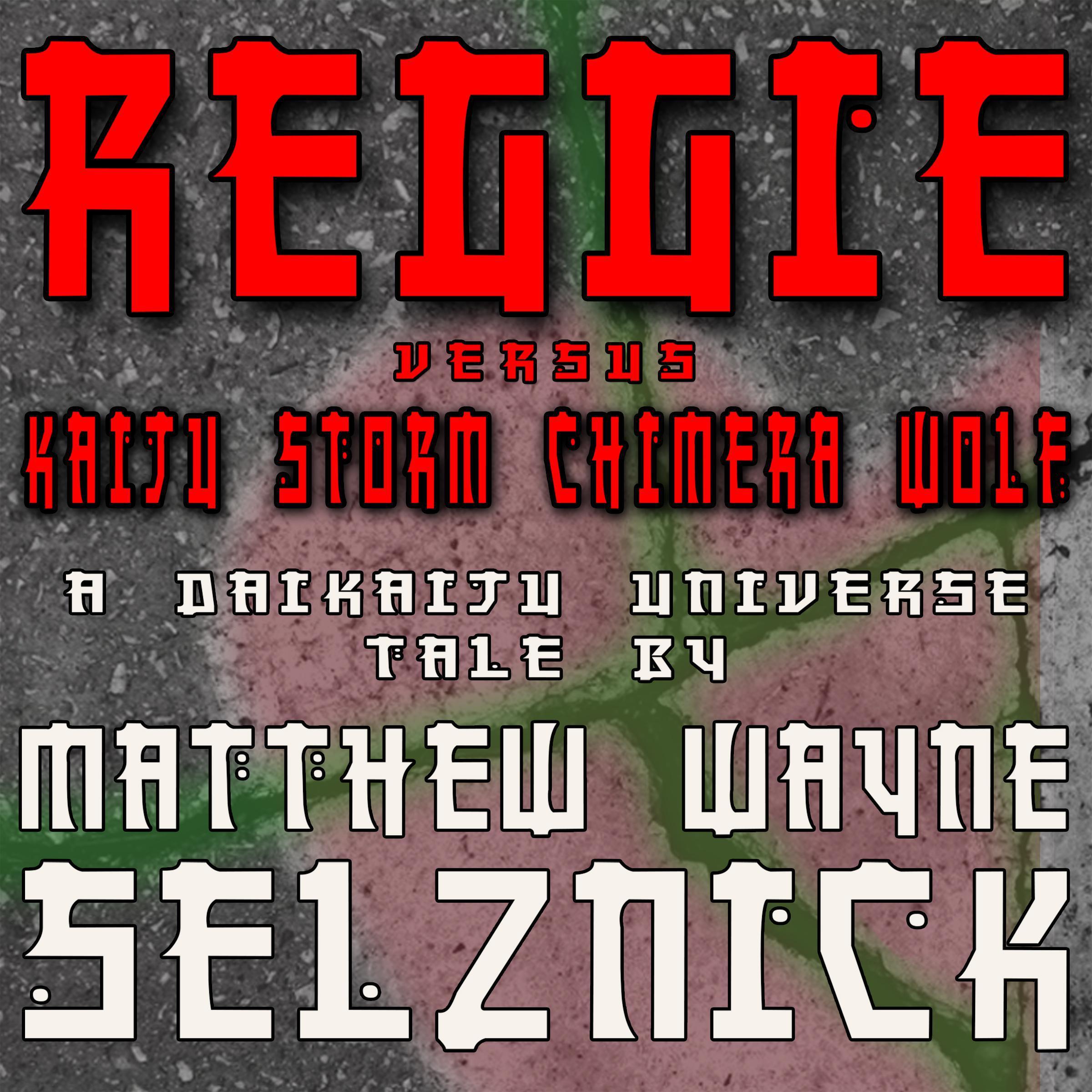 Reggie vs. Kaiju Storm Chimera Wolf