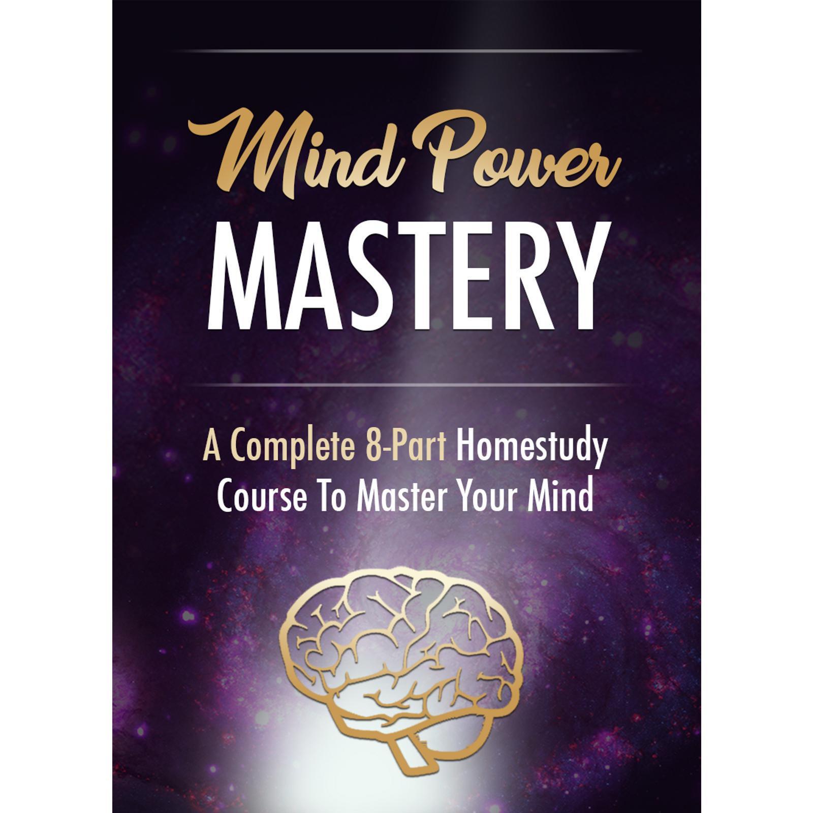 Mind Power - Taking Control of Your Mind to Achieve Ultimate Success