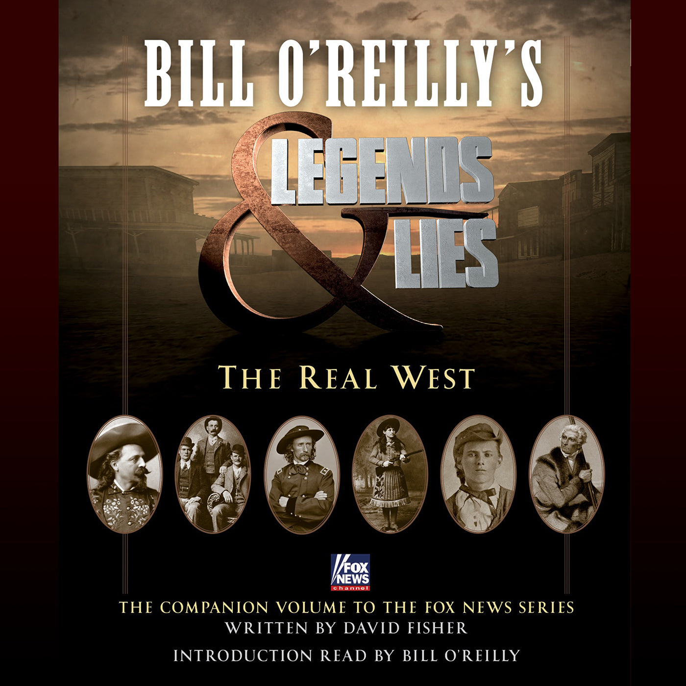 Bill O'Reilly's Legends and Lies: The Real West