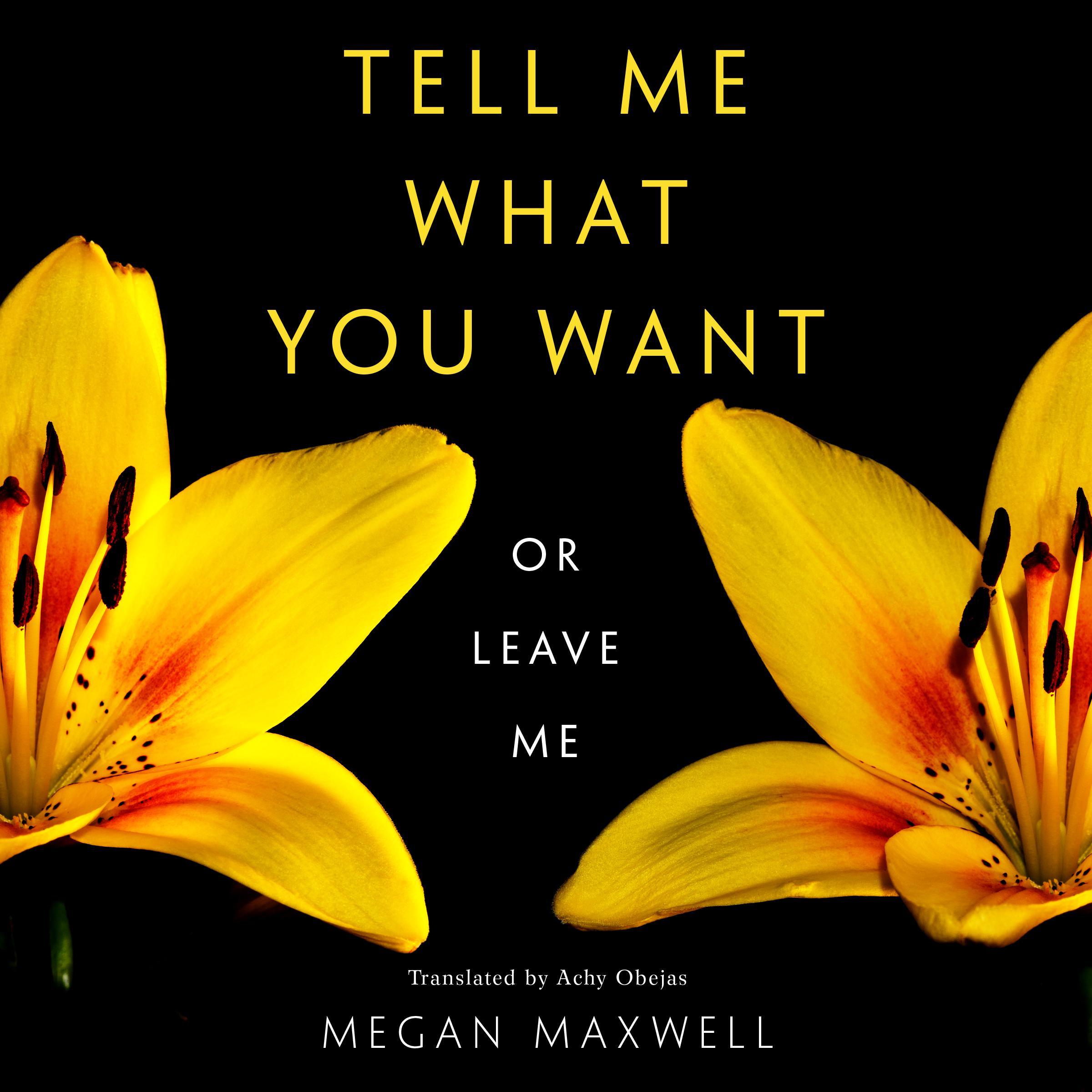 Tell Me What You Want—Or Leave Me