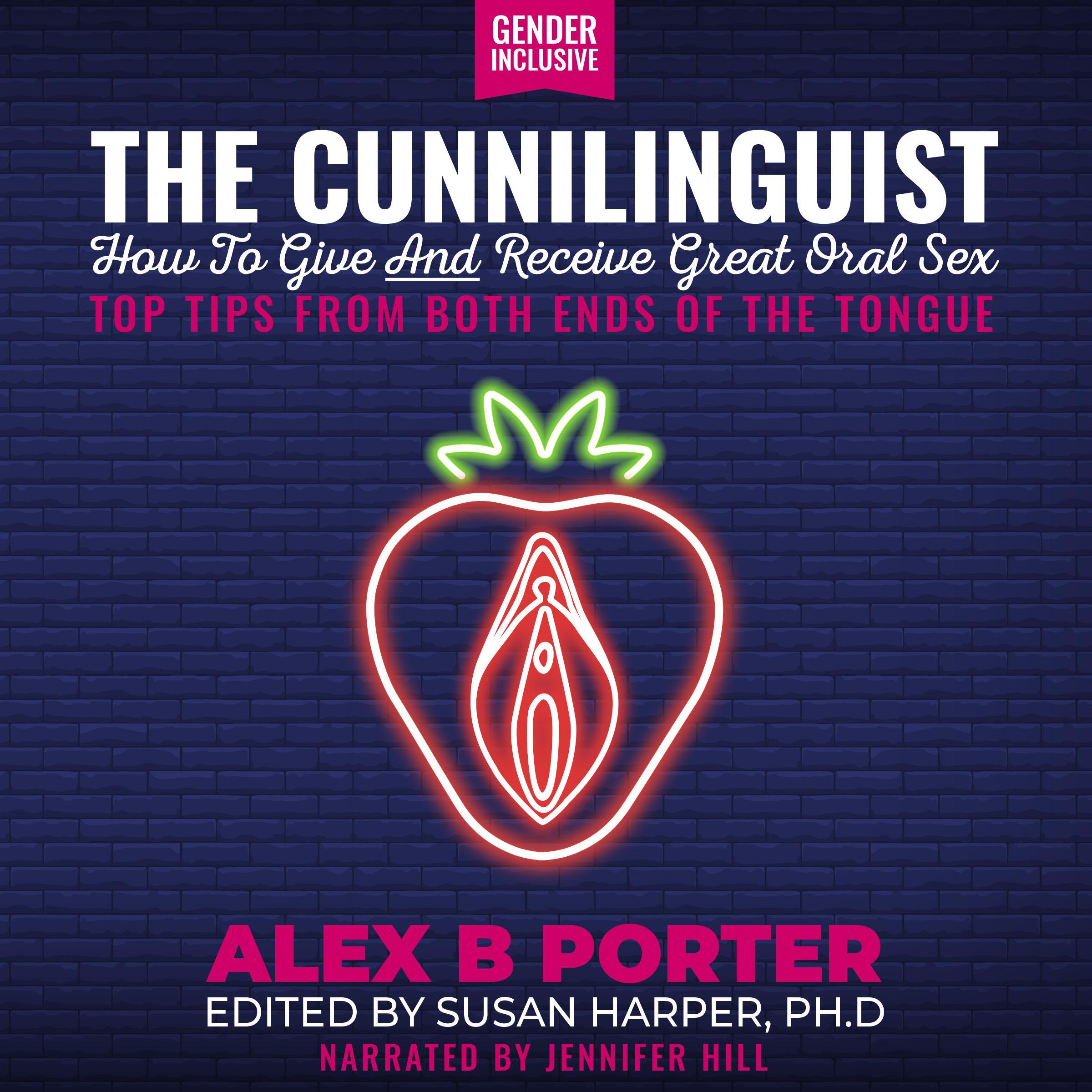 The Cunnilinguist: How To Give And Receive Great Oral Sex