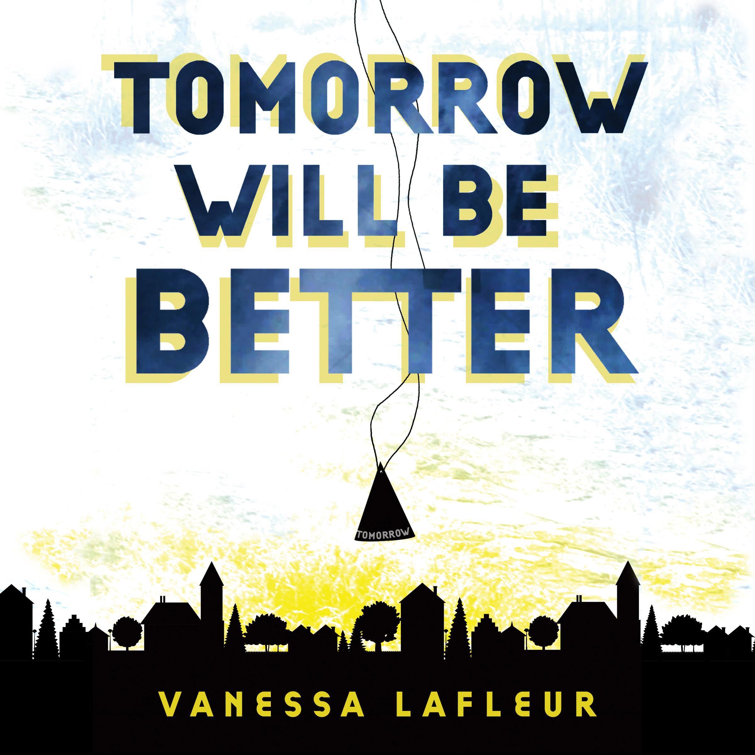 Tomorrow Will Be Better