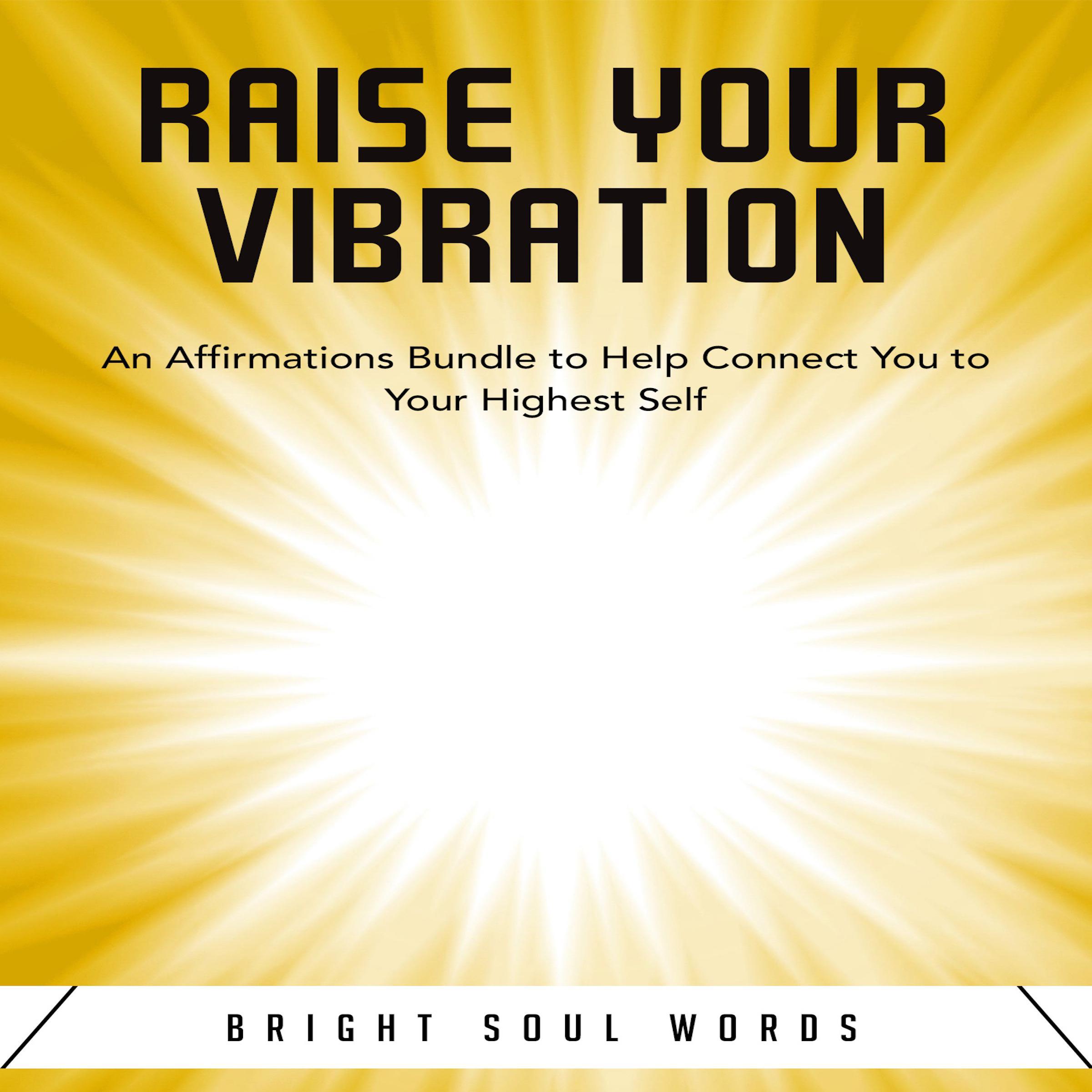 Raise Your Vibration
