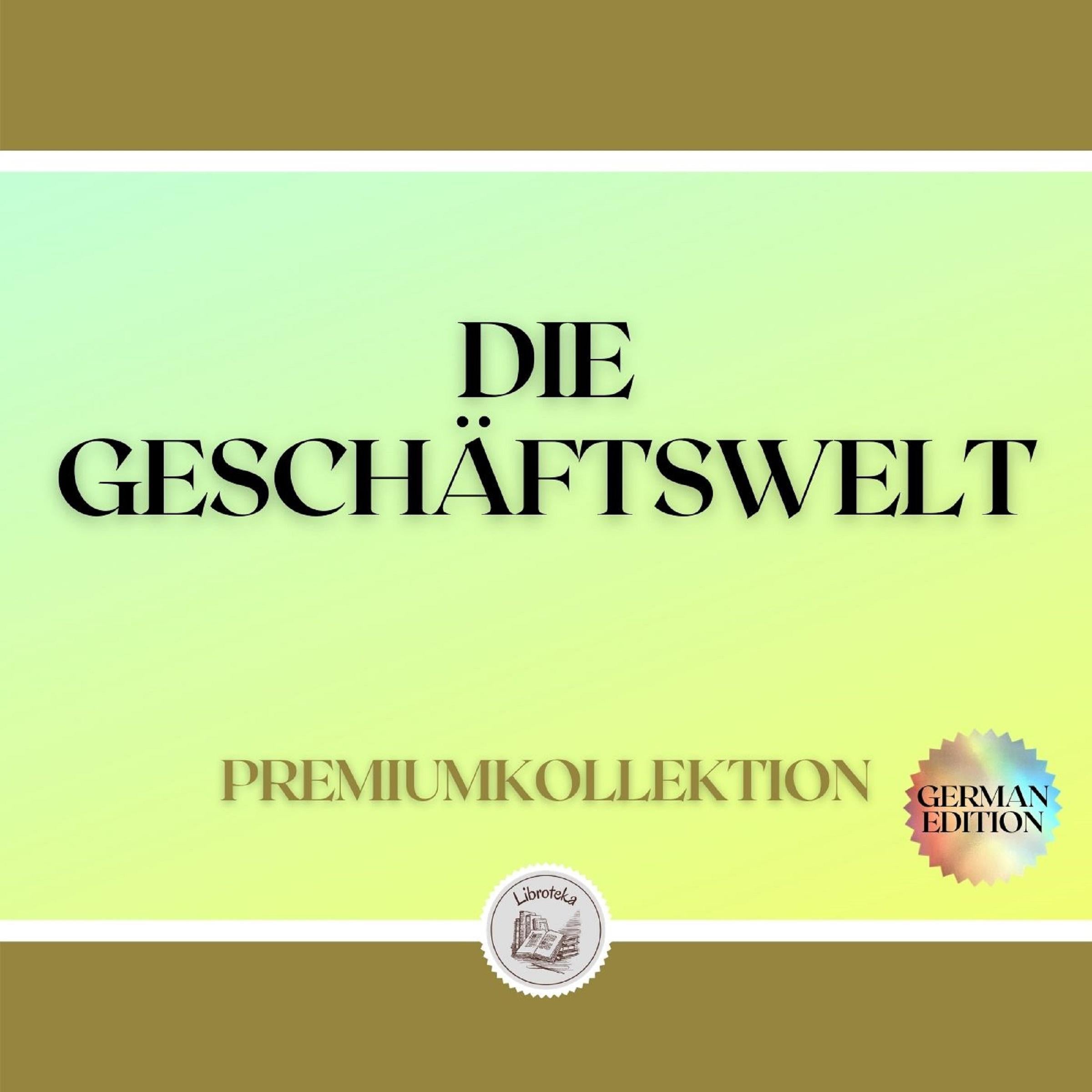 DIE GESCHÄFTSWELT: PREMIUMKOLLEKTION (2 BÜCHER)