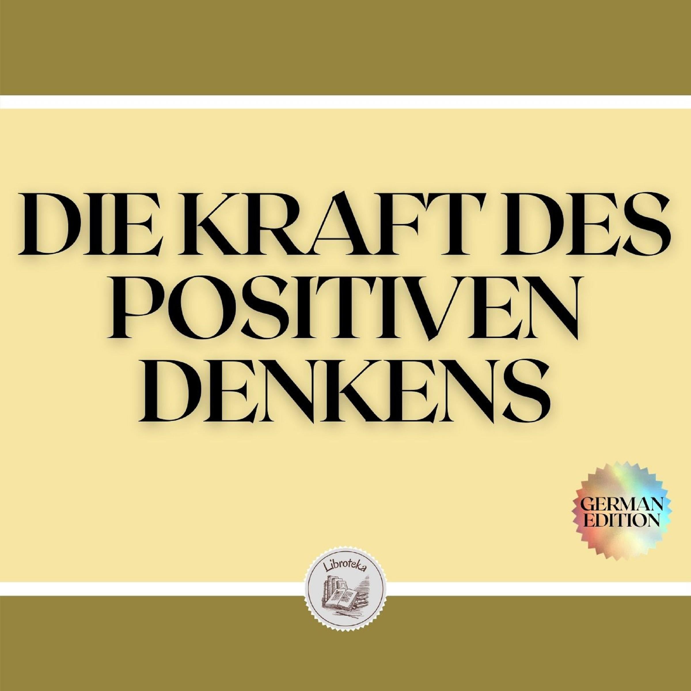 DIE KRAFT DES POSITIVEN DENKENS