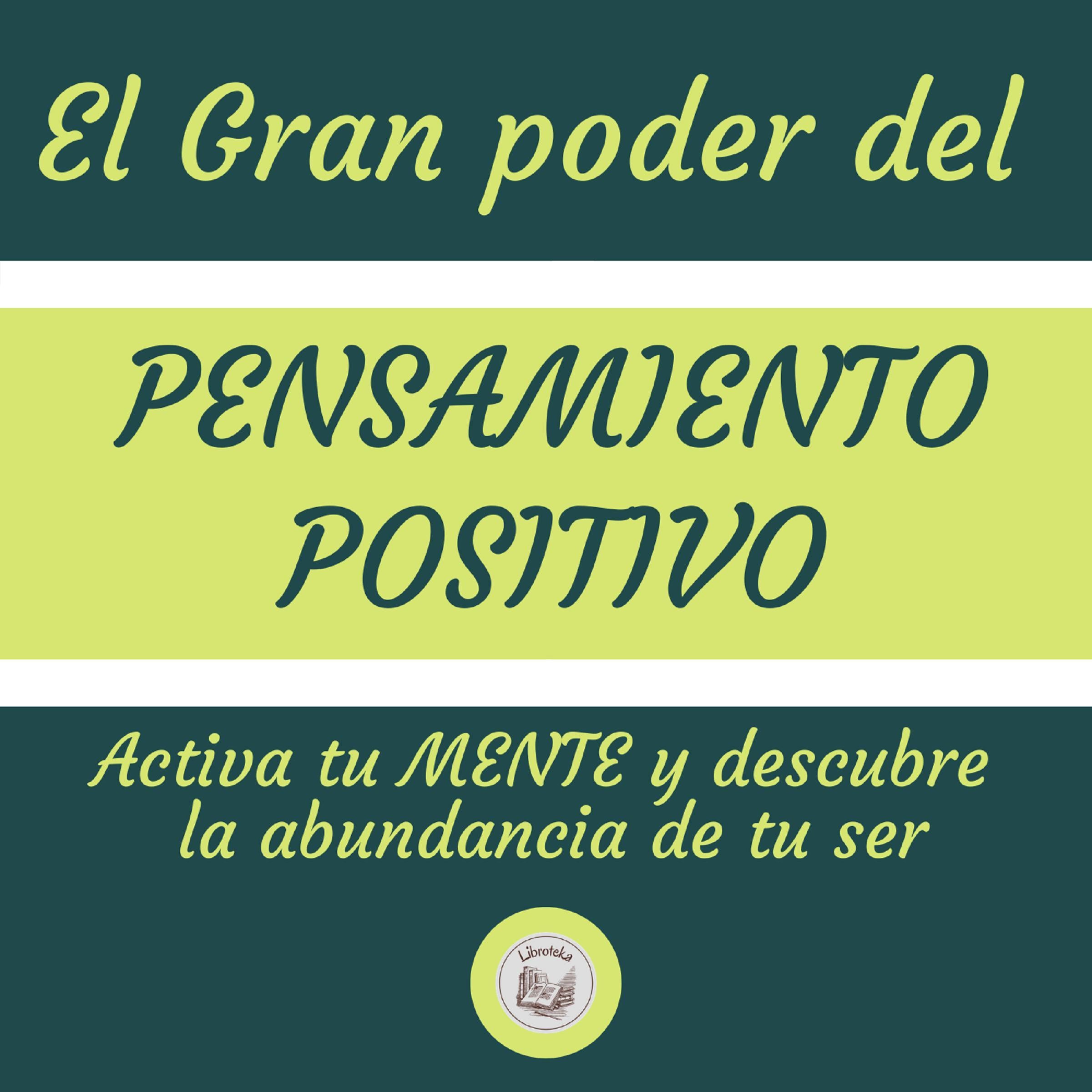 El Gran Poder Del Pensamiento Positivo