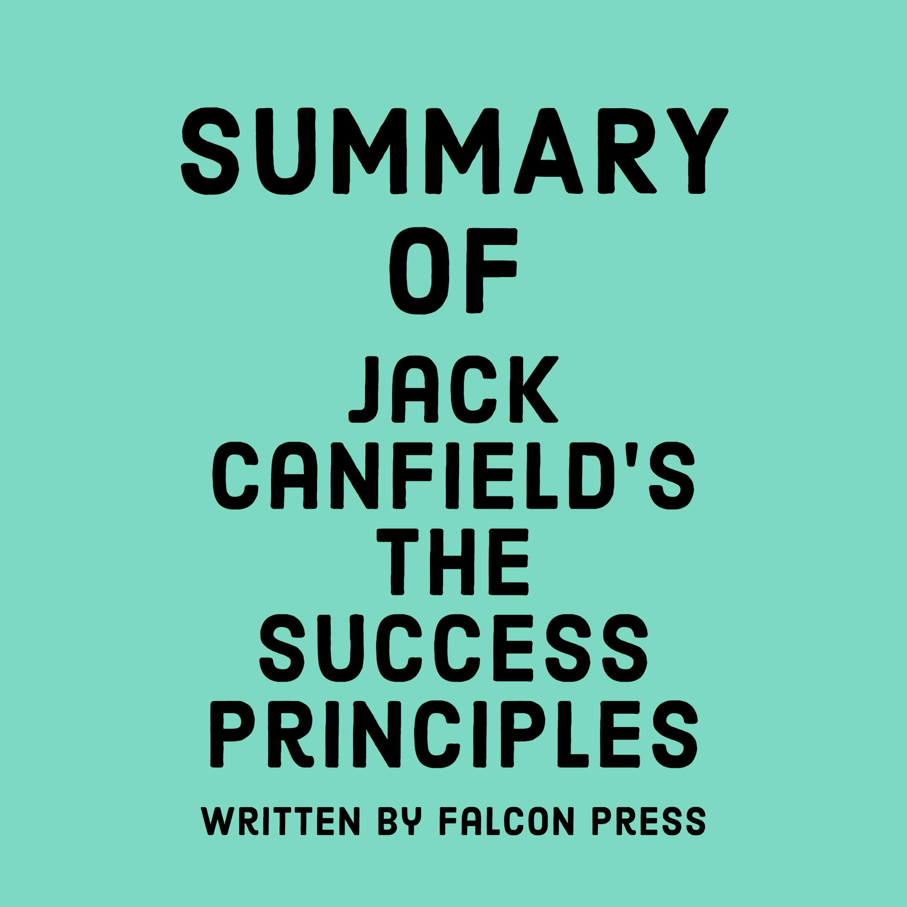 Summary of Jack Canfield’s The Success Principles