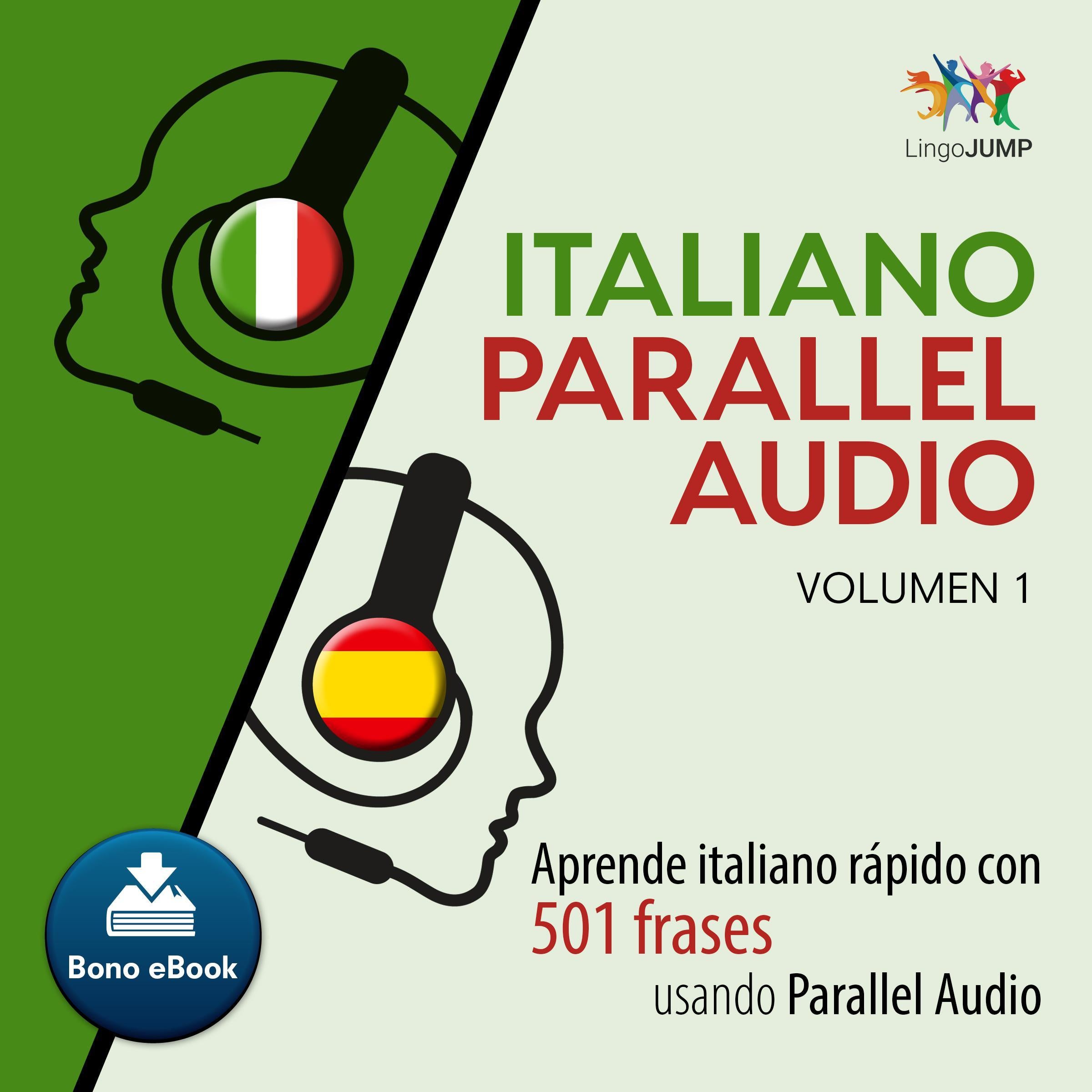 Italiano Parallel Audio  Aprende italiano rapido con 501 frases usando Parallel Audio - Volumen 1