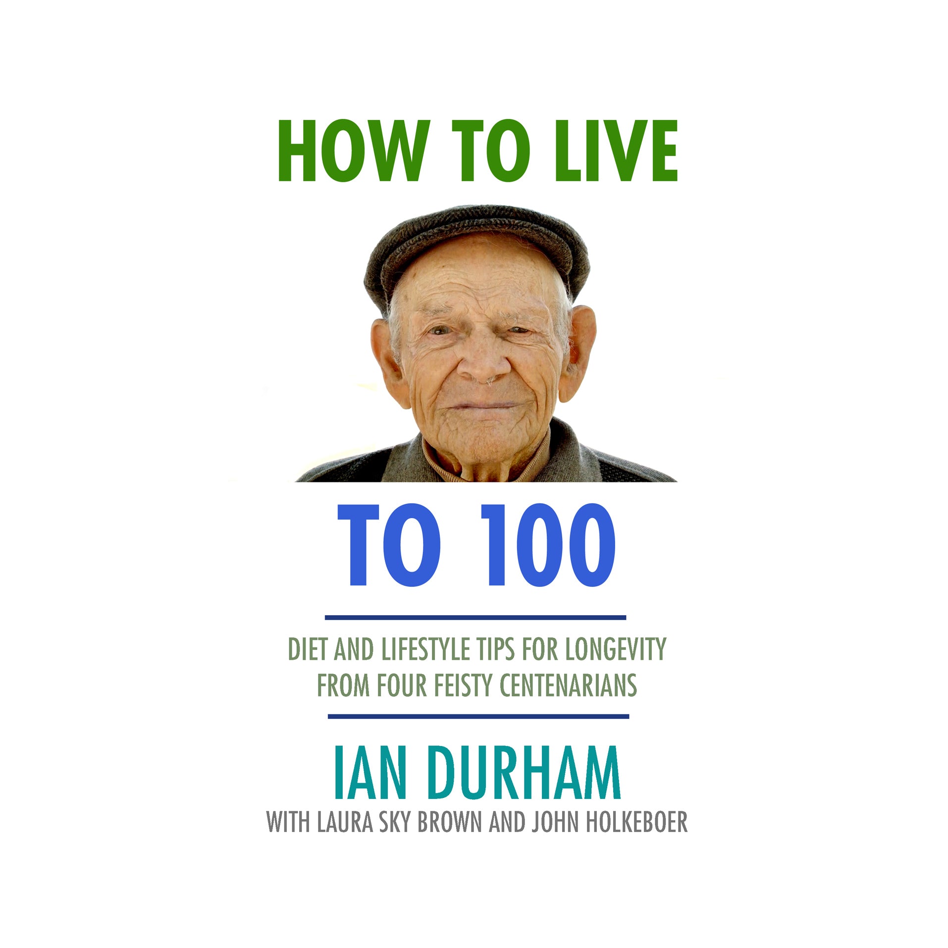 How to Live to a Hundred