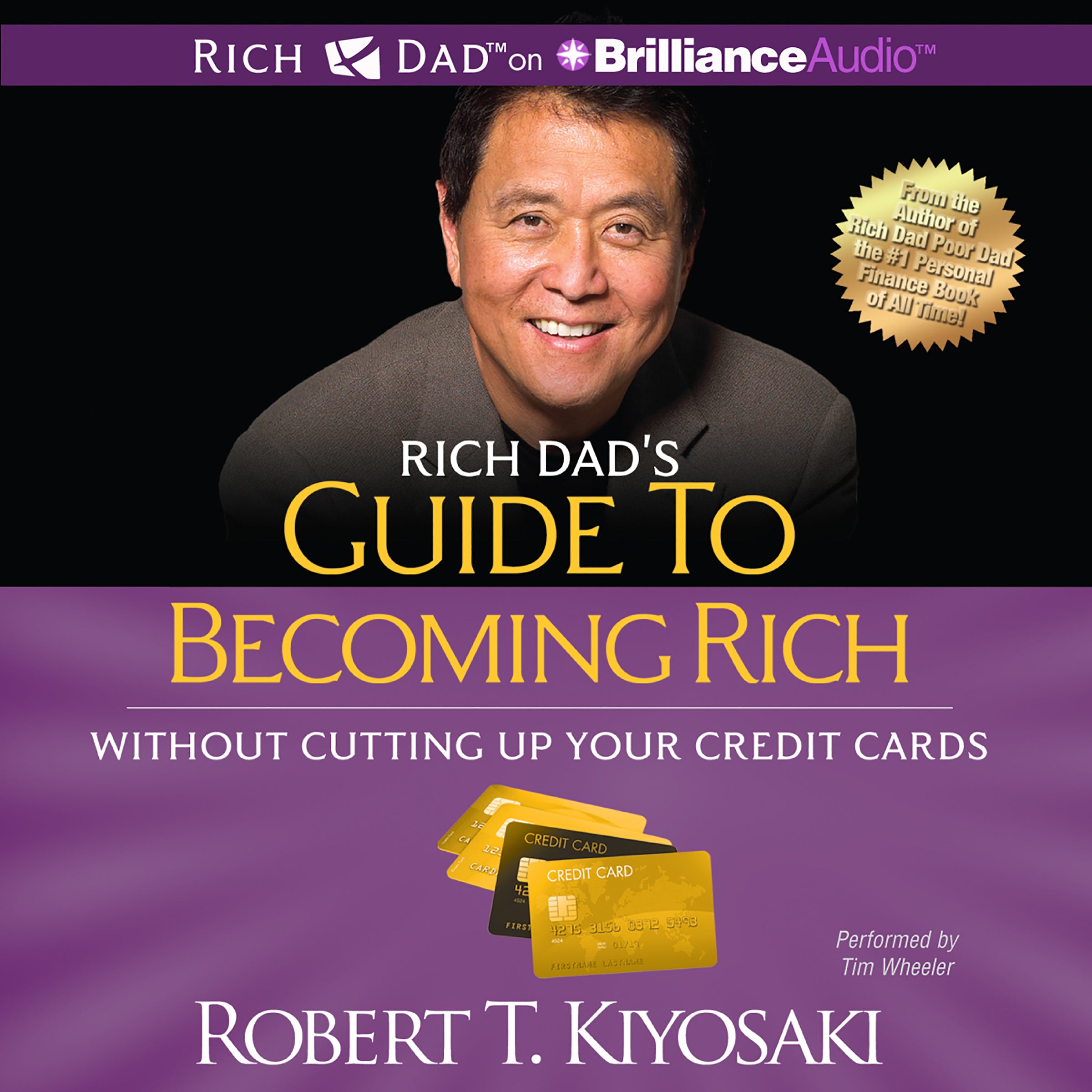 Rich Dad’s Guide to Becoming Rich without Cutting Up Your Credit Cards