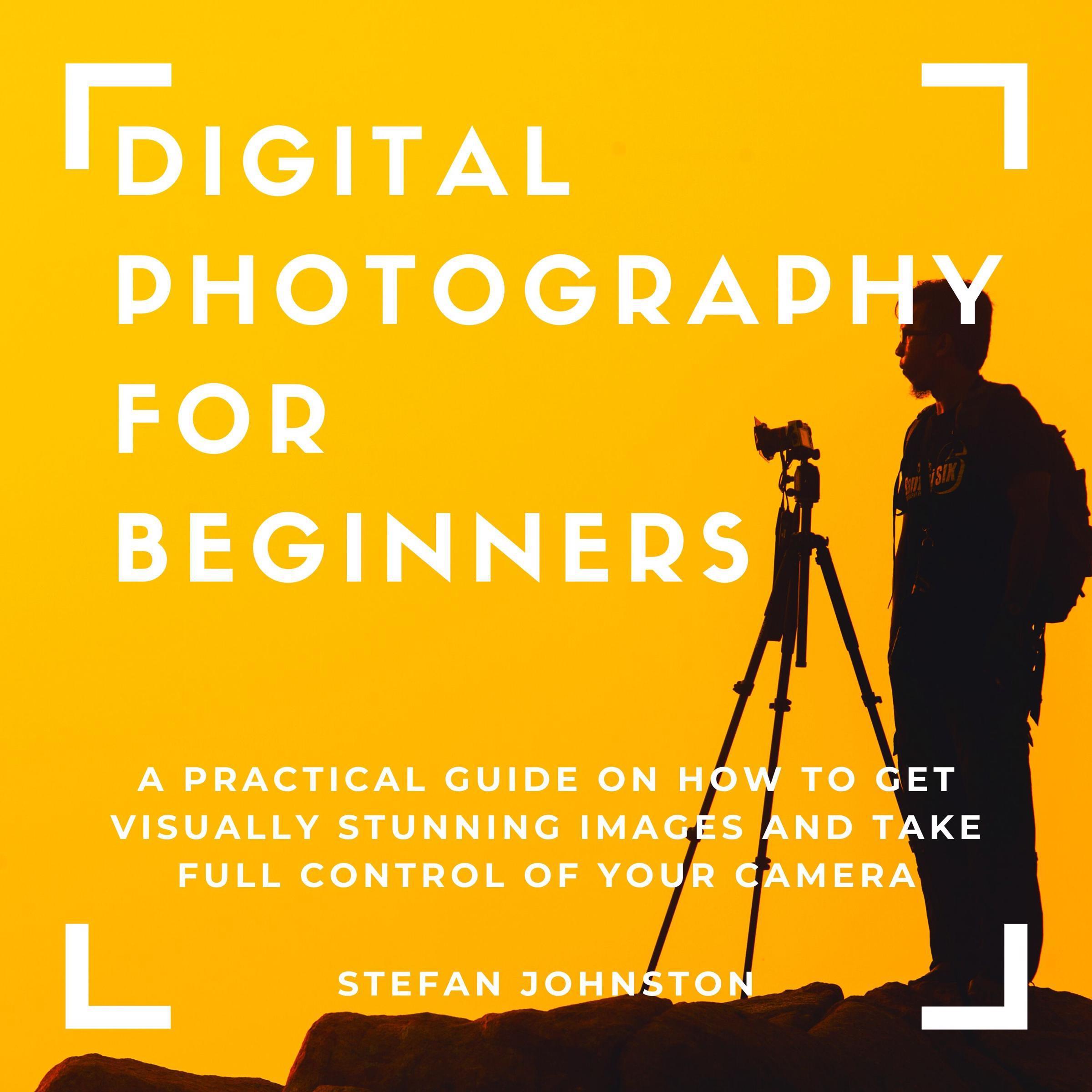 Digital Photography for Beginners