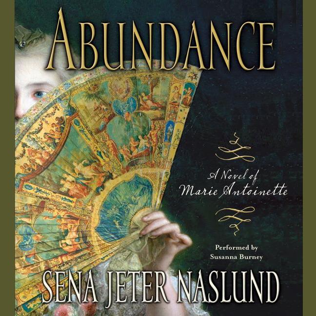 Abundance: A Novel of Marie Antoinette