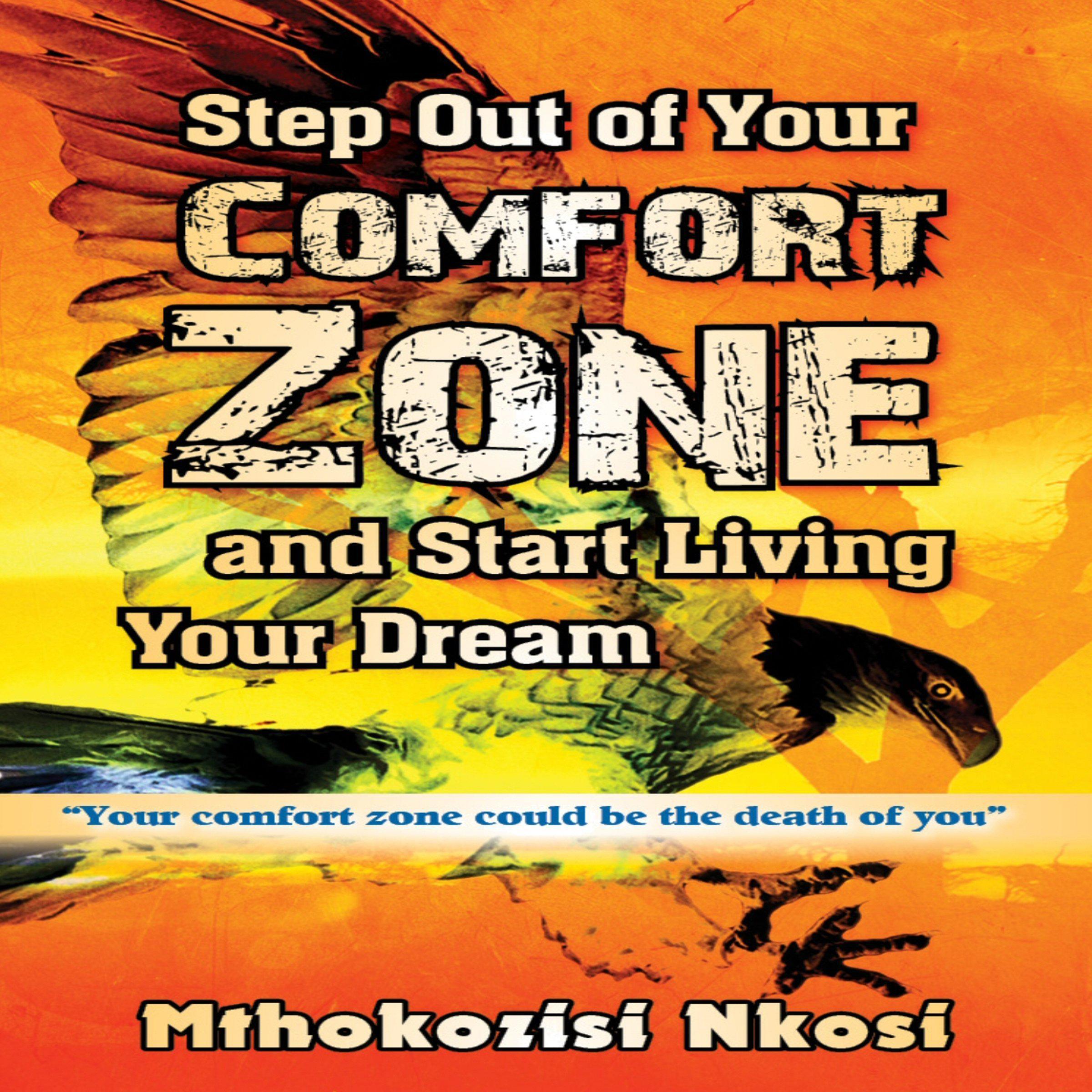 Step Out of Your Comfort-zone and Start Living Your Dream