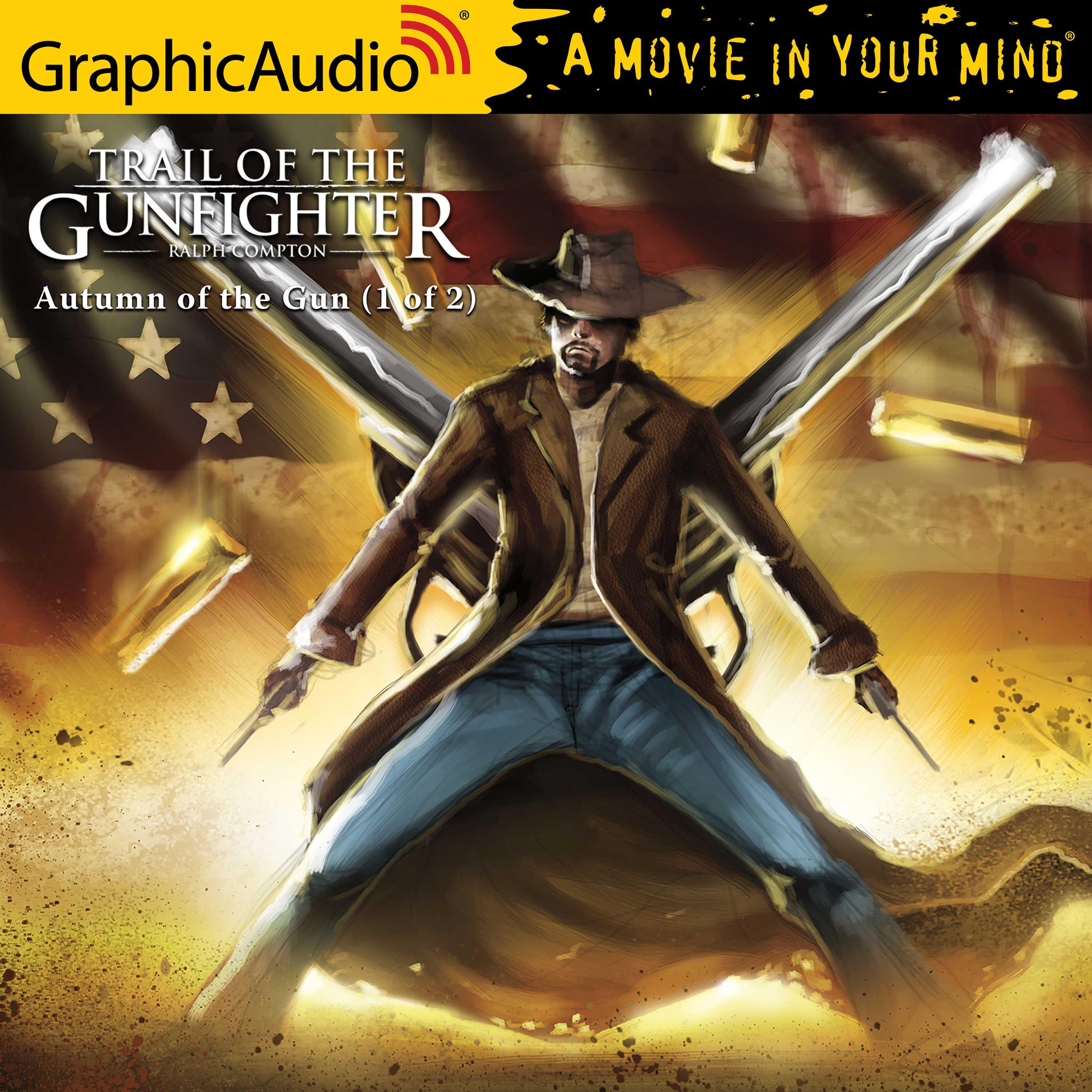 Autumn of the Gun (1 of 2) [Dramatized Adaptation]