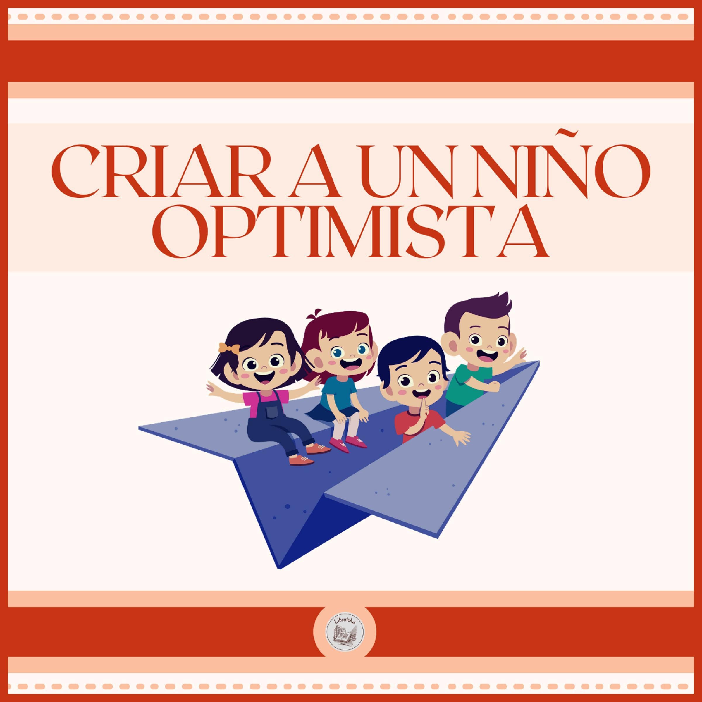 Criar a un Niño Optimista