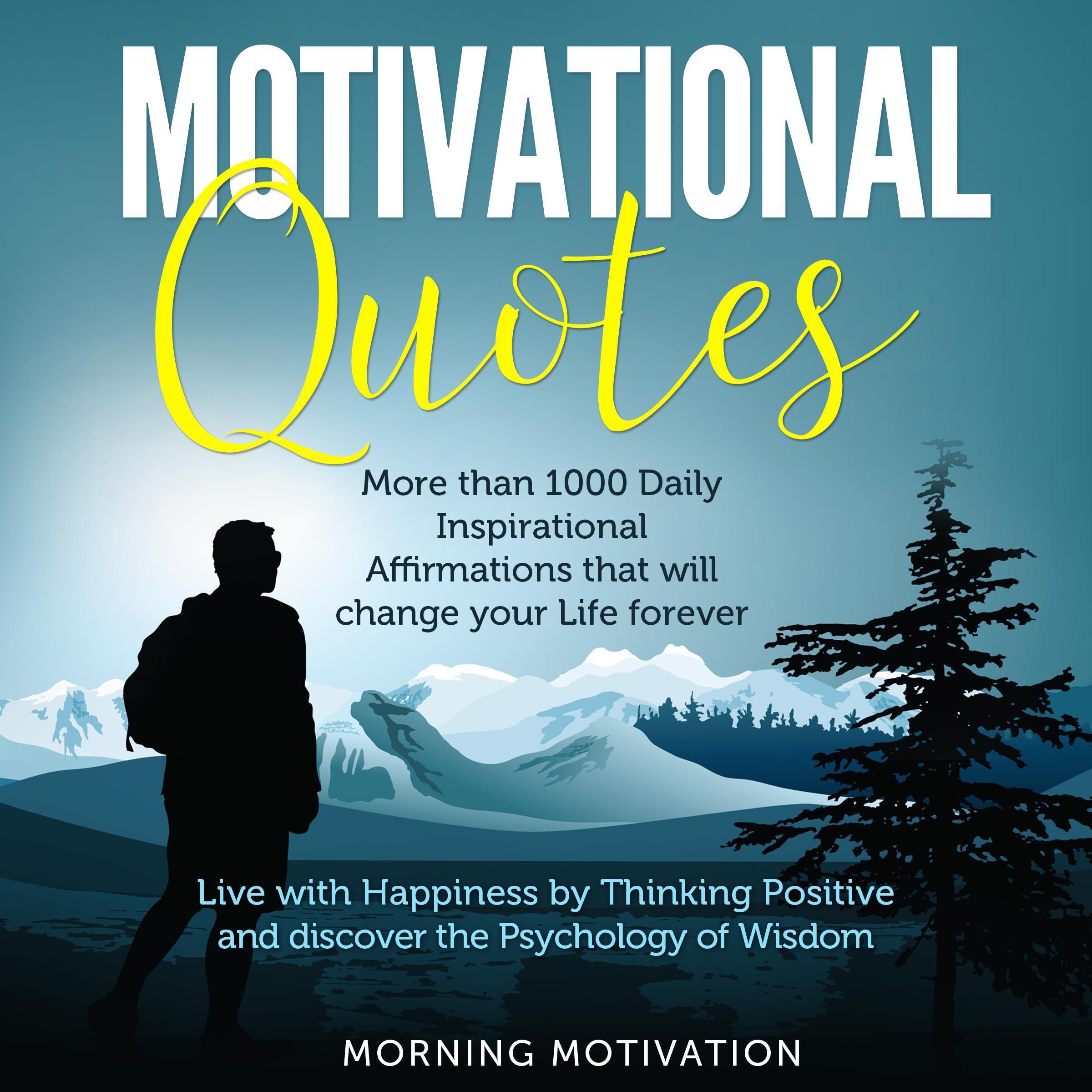 Motivational Quotes: Unlock the Psychology of Success with this Collection of 1000+ Inspirational Affirmations