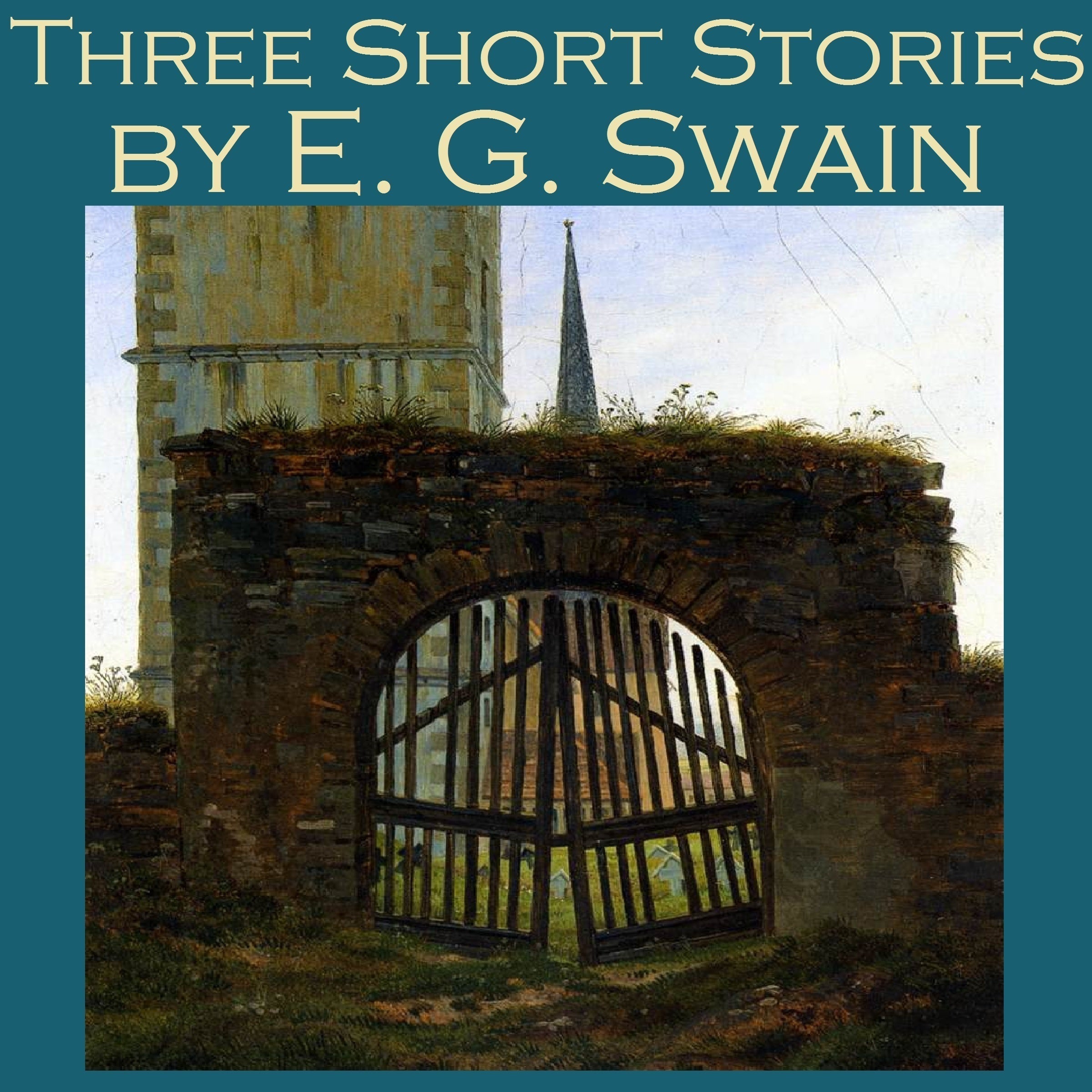 Three Short Stories by E. G. Swain
