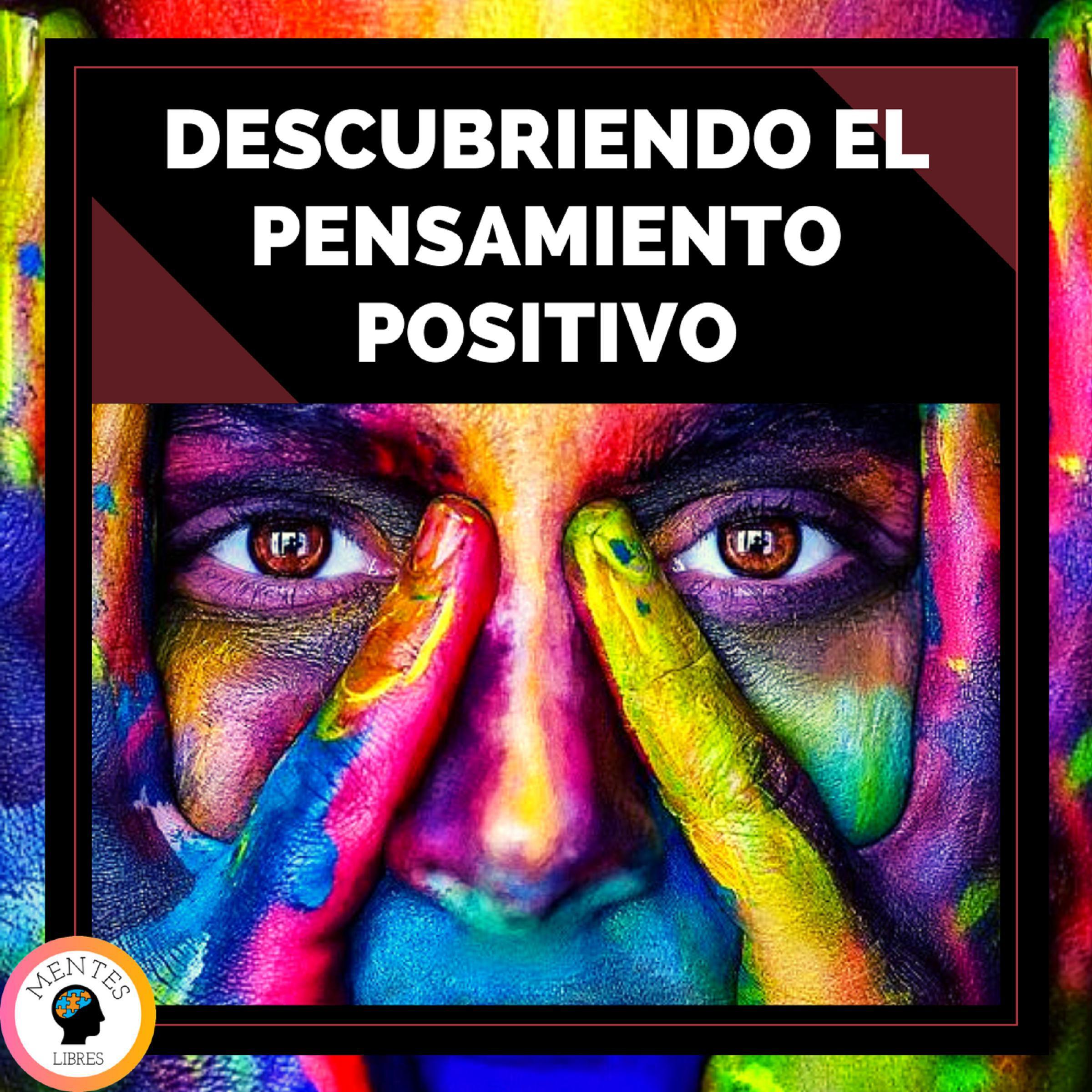Descubriendo El Pensamiento Positivo