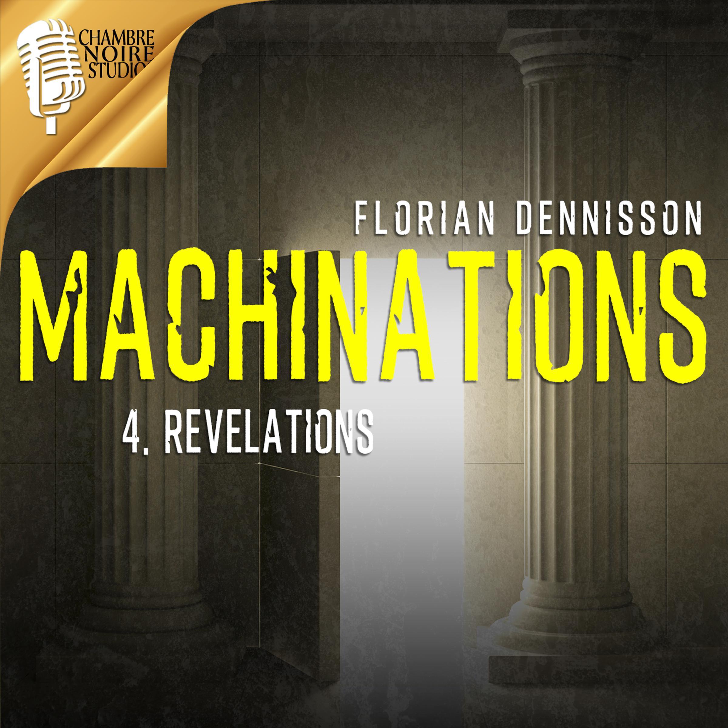 MACHINATIONS, épisode 4