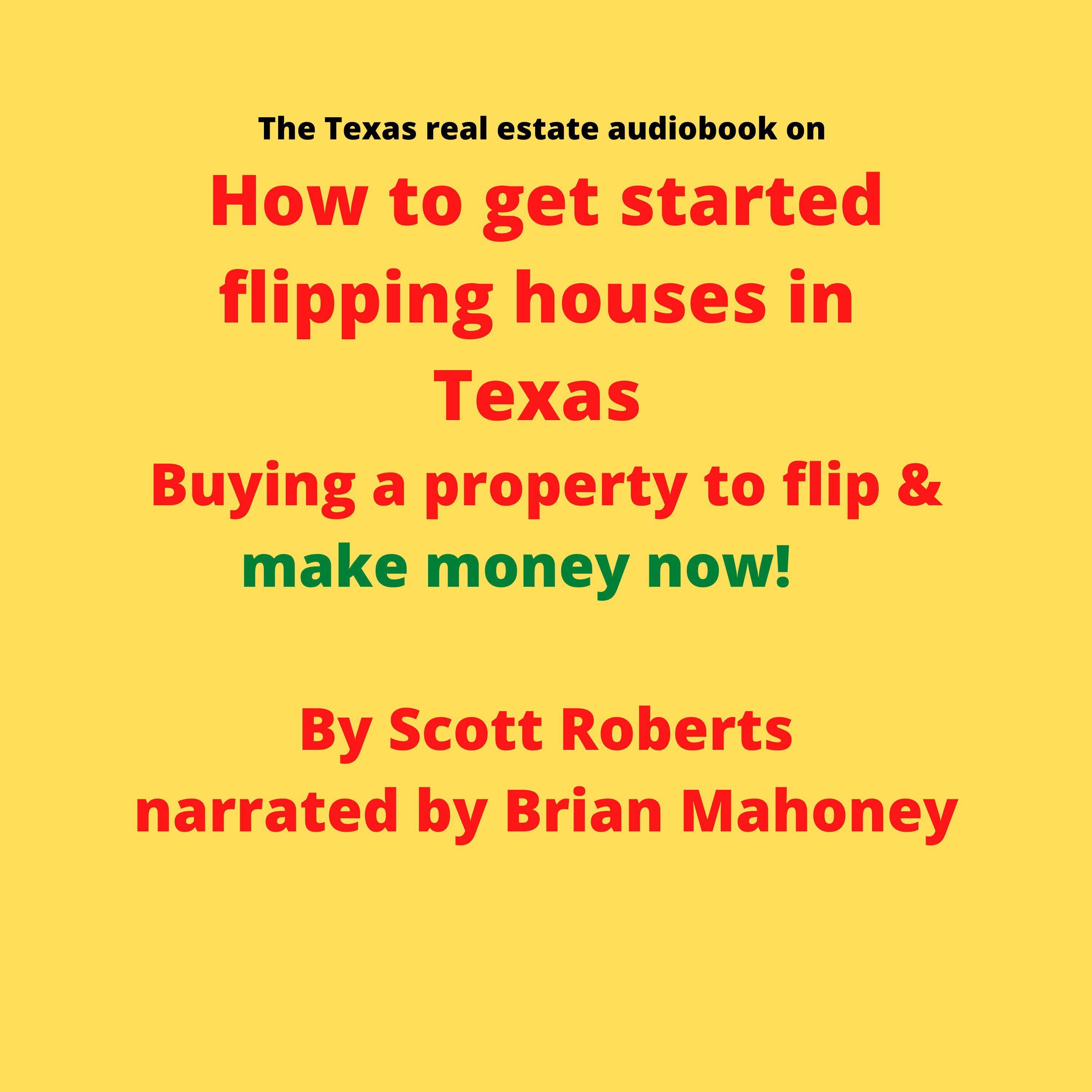 The Texas real estate audiobook on How to get started flipping houses in Texas
