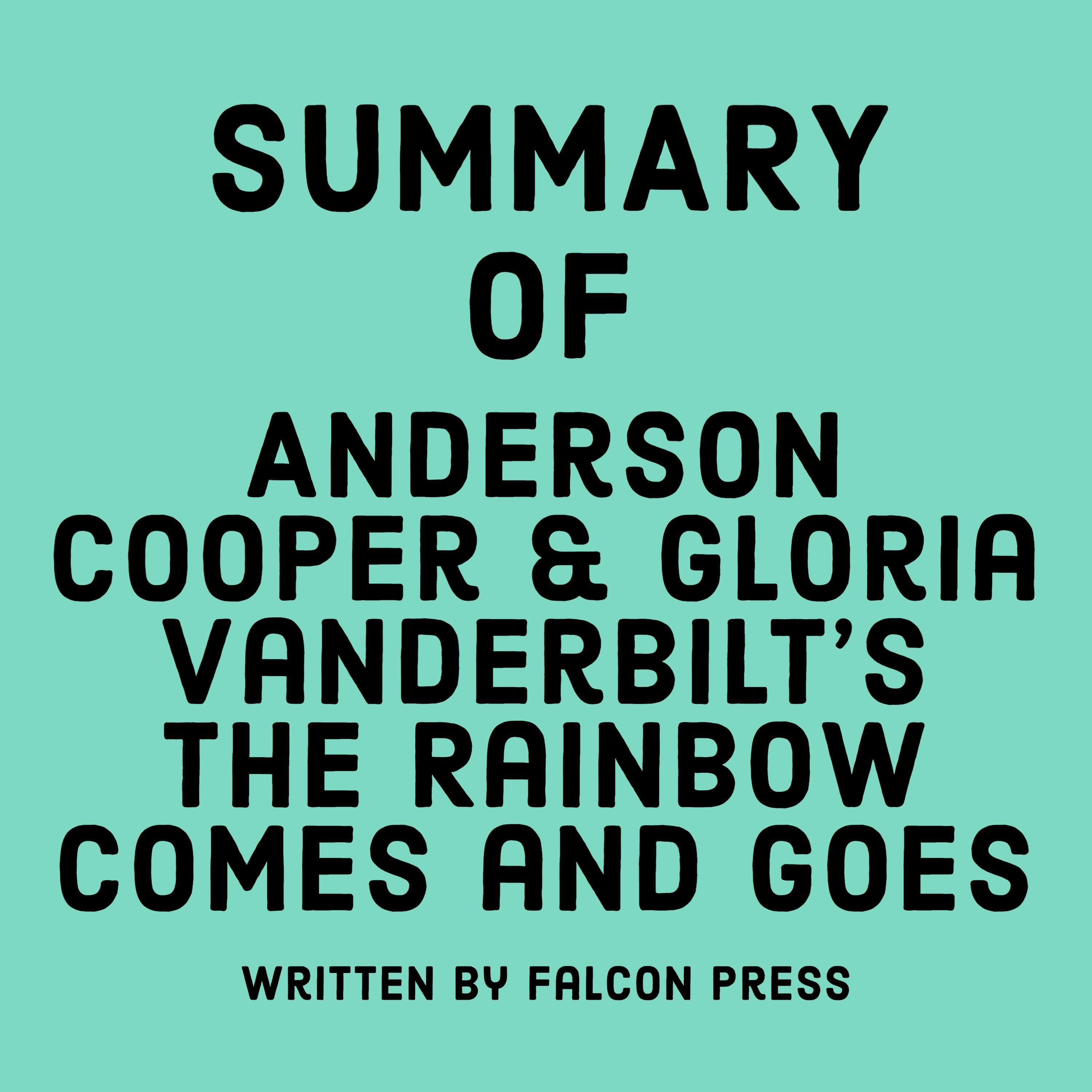 Summary of Anderson Cooper & Gloria Vanderbilt's The Rainbow Comes and Goes