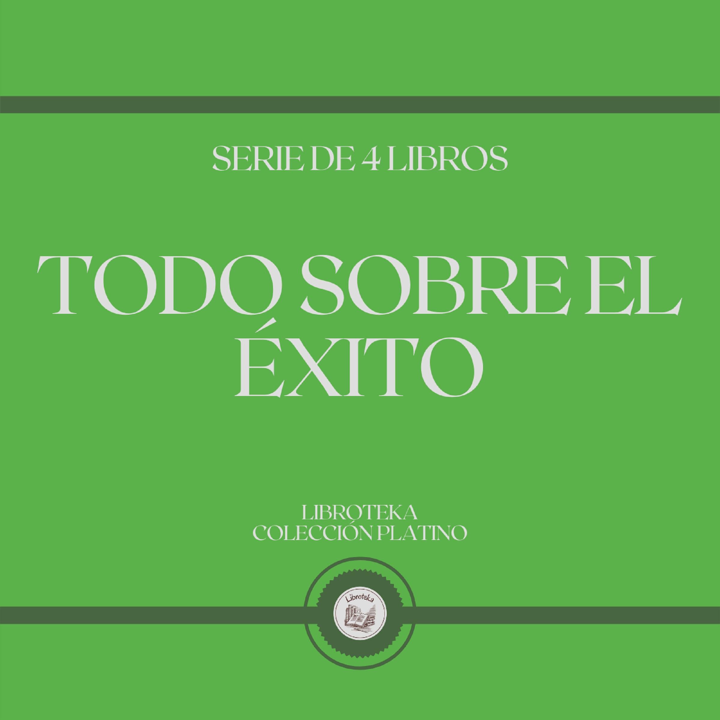 Todo Sobre el Éxito (Serie de 4 Libros)