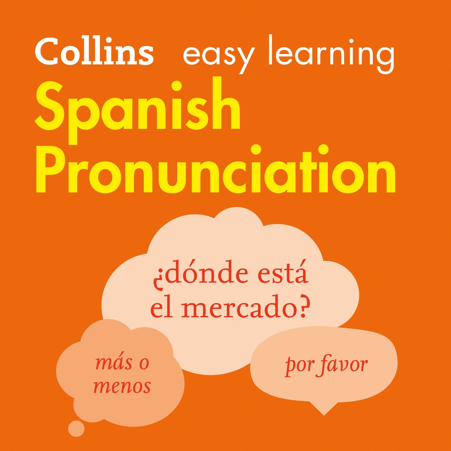 Collins Easy Learning Spanish — SPANISH PRONUNCIATION: